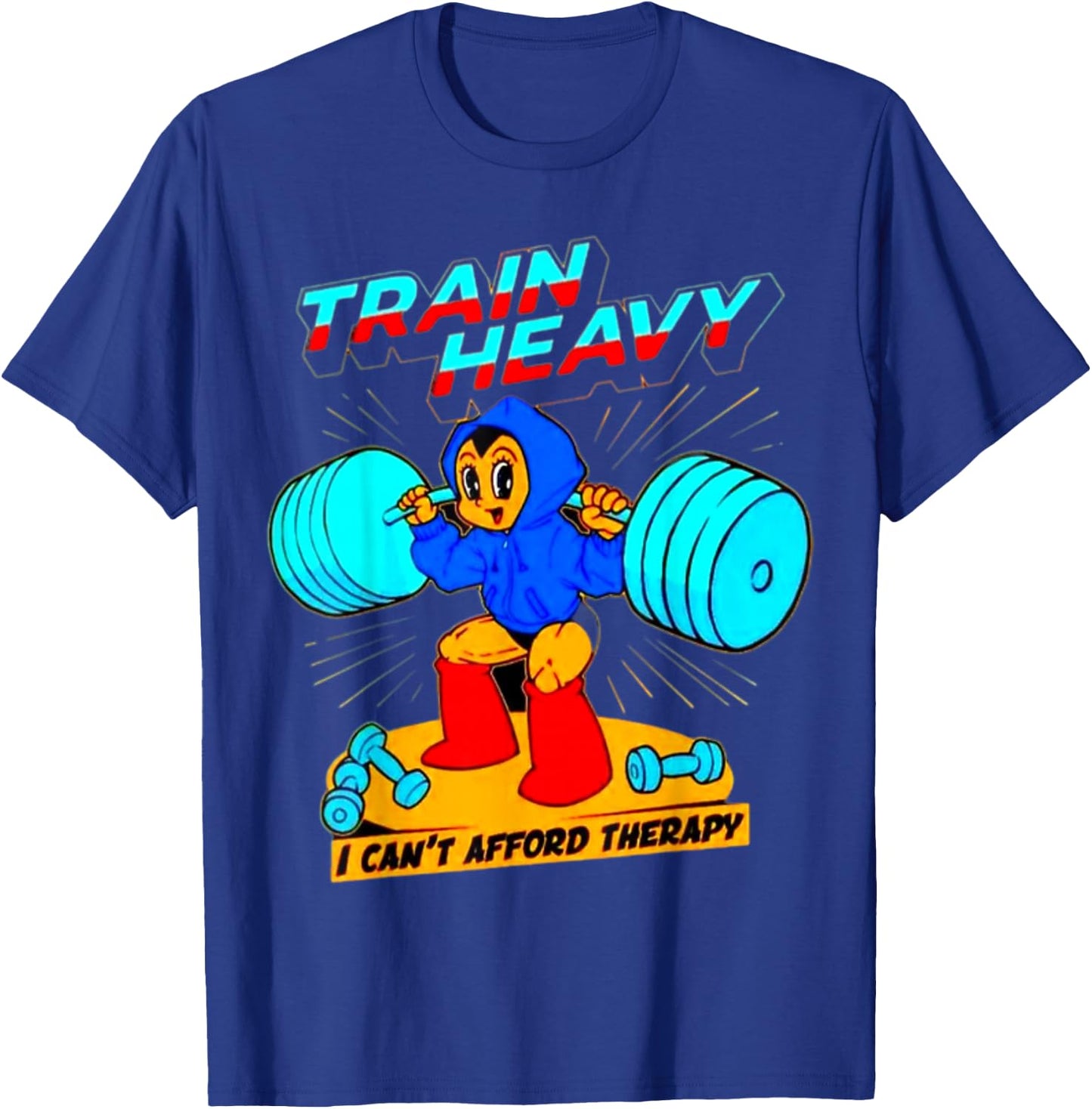Train Heavy I cant Afford Therapy, Bodybuilding Gym Workout T-Shirt - T-Shirt | Royal