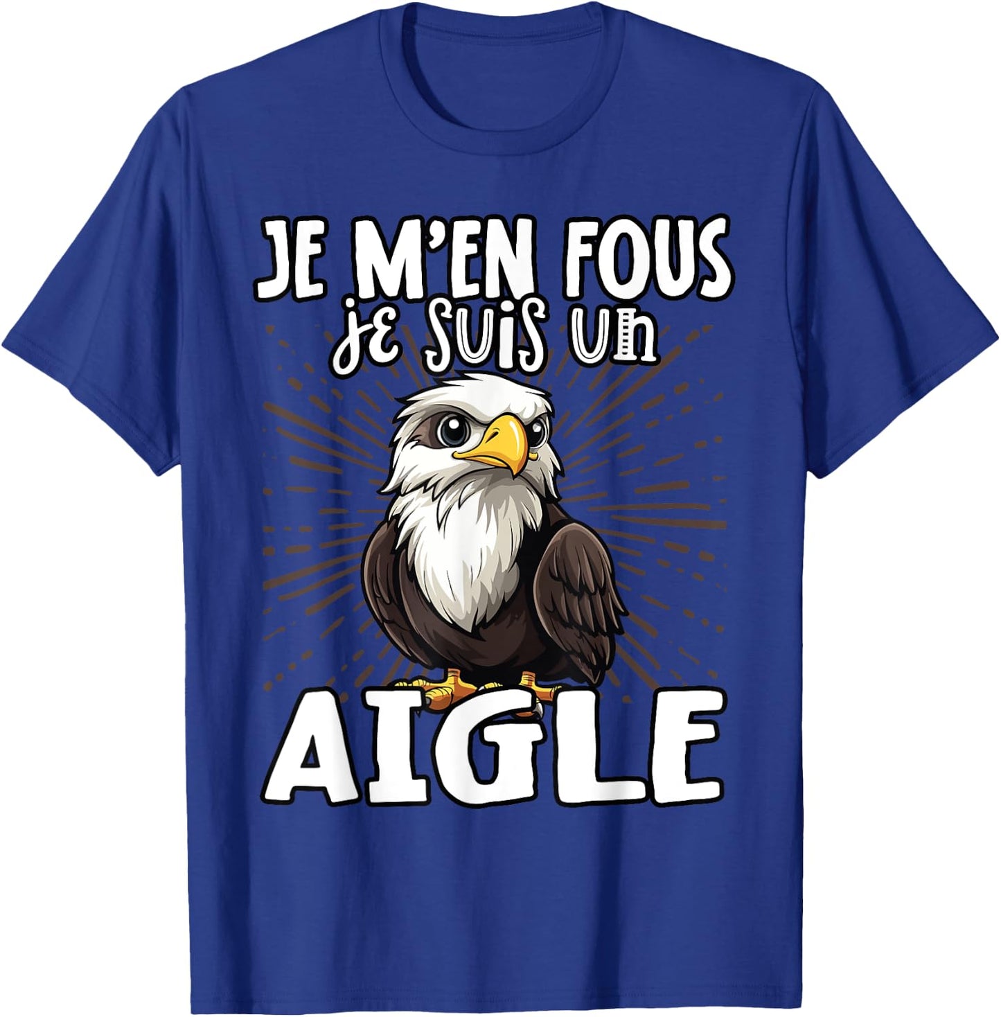 Je M'en Fous Je Suis Un Aigle - Sweet Bald Eagle , Black, S T-Shirt - T-Shirt | Royal