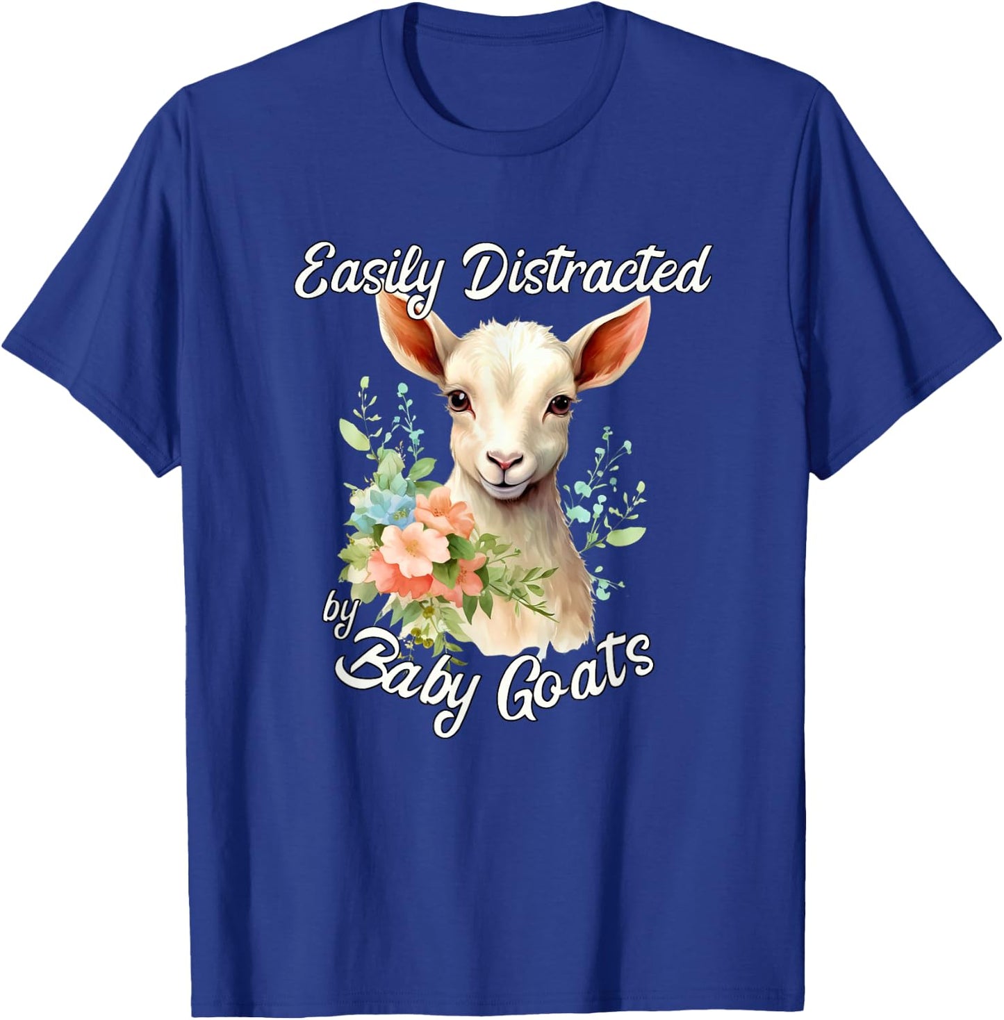 Easy Distracted by Baby Goats Cute Baby Goat and Flowers T-Shirt - T-Shirt | Royal