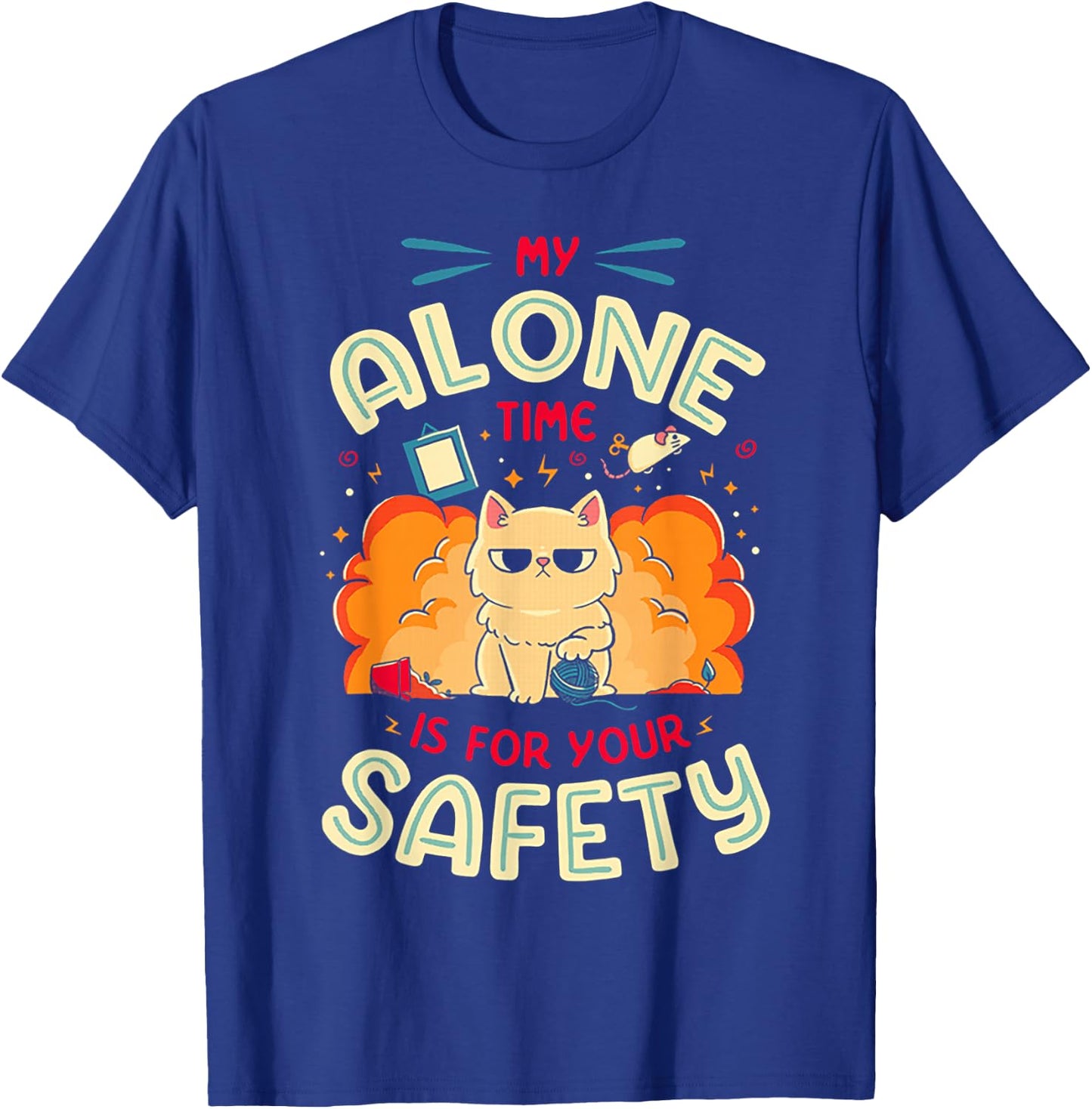 Cat My Alone Time is for Your Safety T-Shirt - T-Shirt | Royal