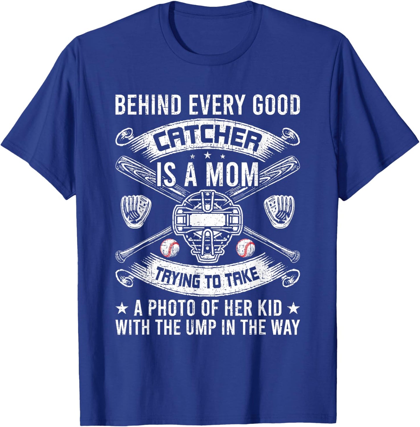 Behind Every Good Catcher Is A Mom Baseball Lover T-Shirt - T-Shirt | Royal