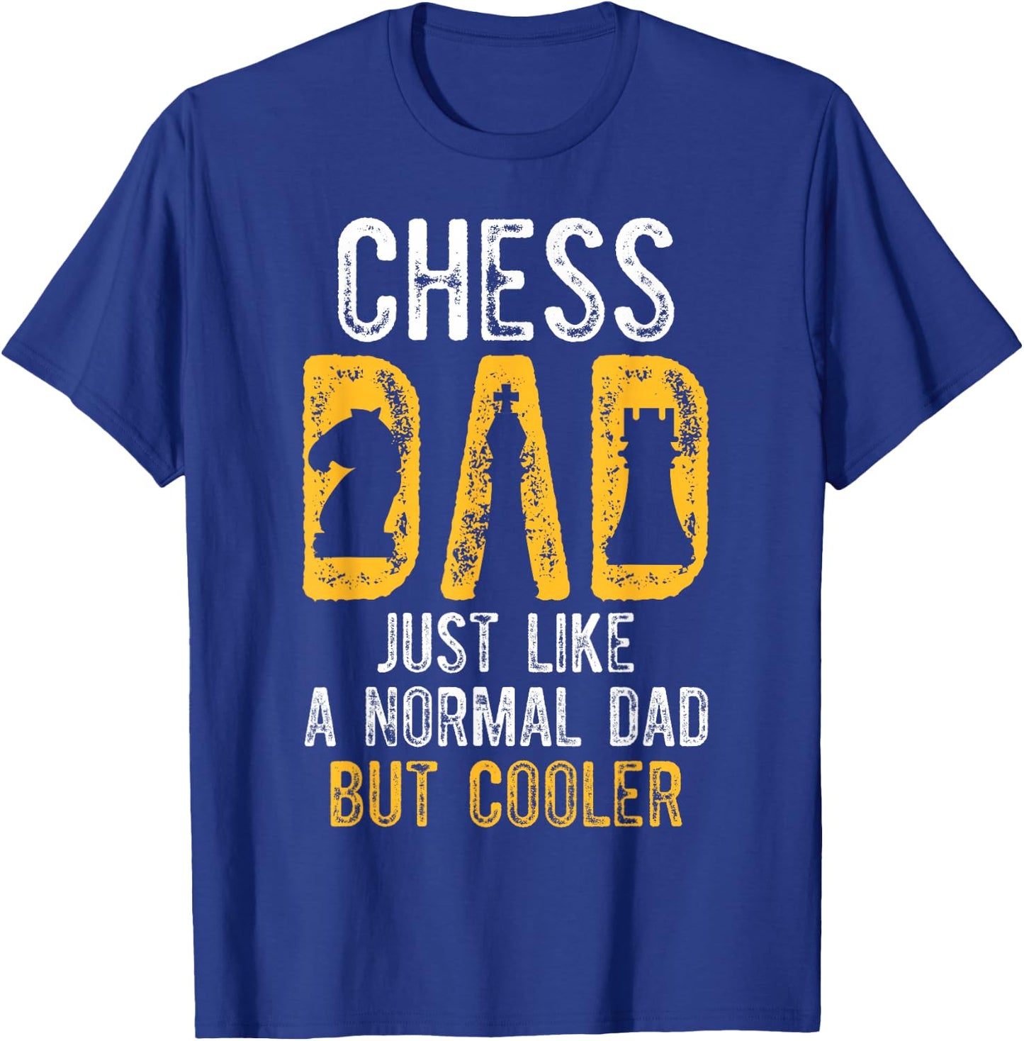Chess Dad, Like A Normal Dad, Chess Player T-Shirt - T-Shirt | Royal