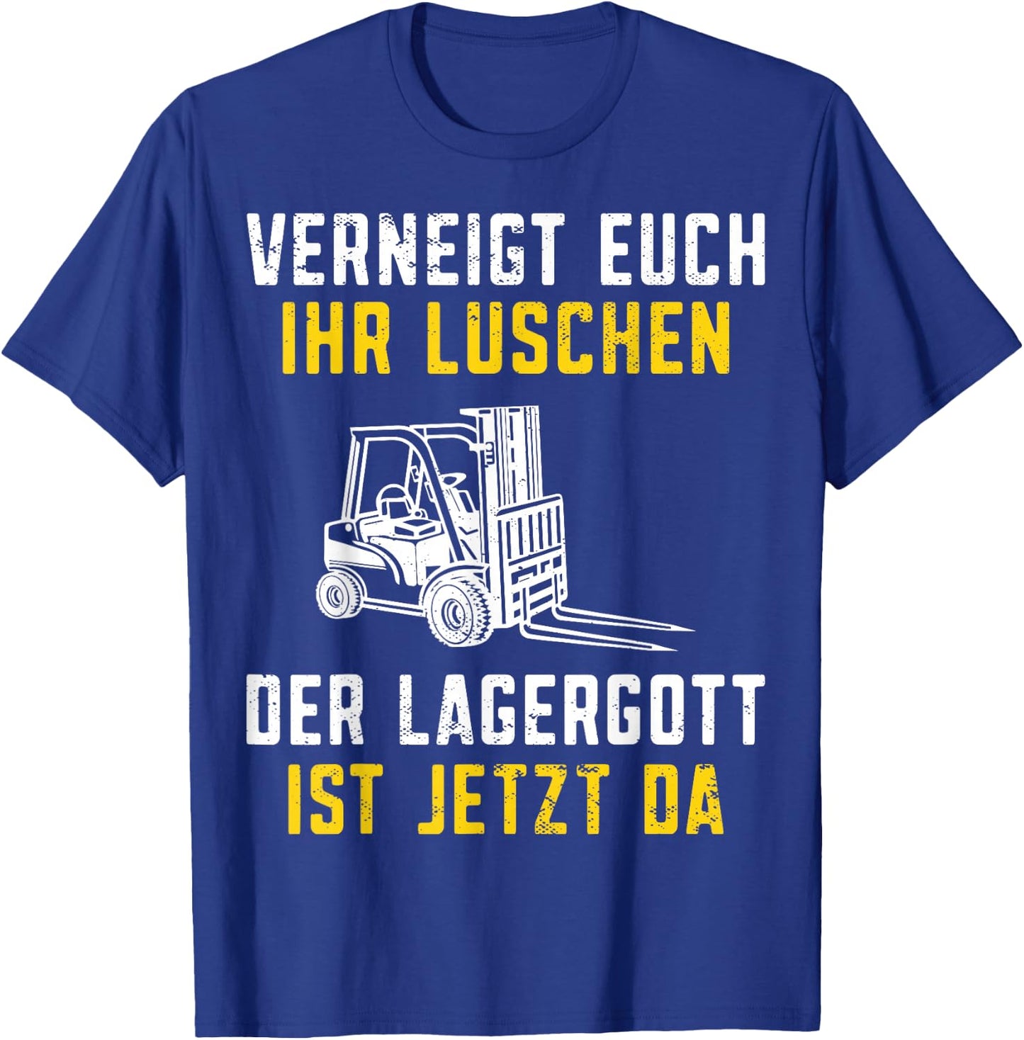 with German Text "Lagergott ist jetzt da Staplerfahrer" [German Language], black T-Shirt - T-Shirt | Royal