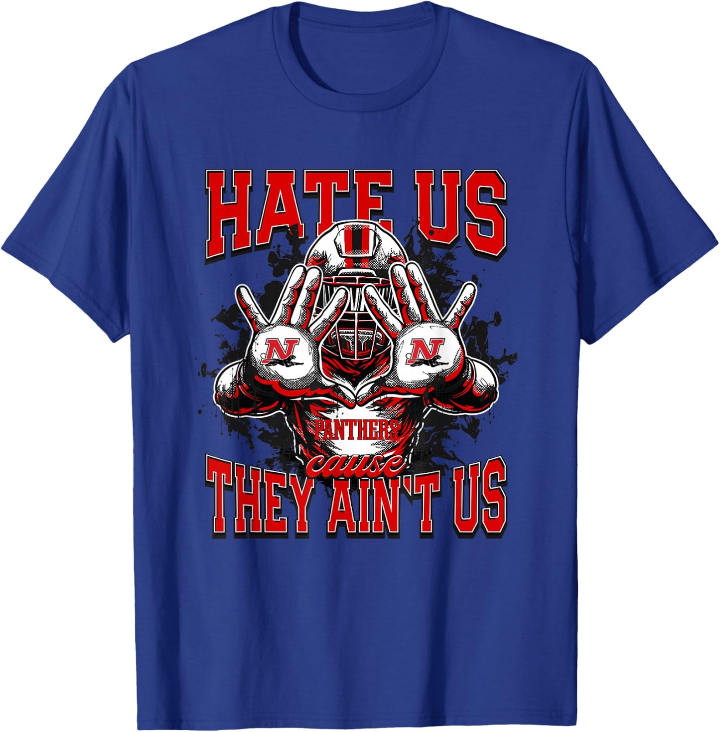 Norton Panthers Logo Hate Us Cause They Ain't HS T-Shirt - T-Shirt | Royal
