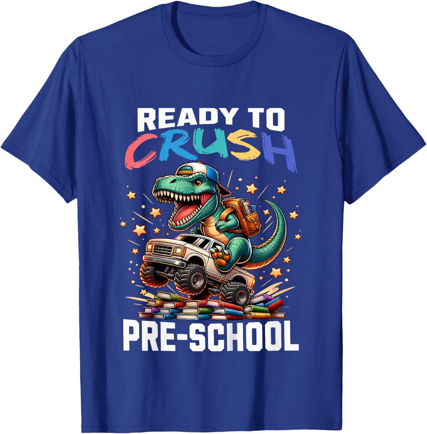 Ready to Crush Preschool Back to School T-Rex Dinosaur Truck T-Shirt - T-Shirt | Royal