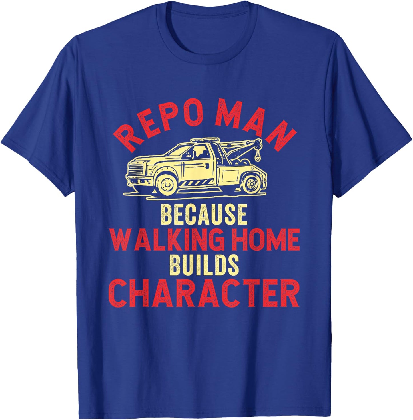 Repo Man Recovery Agent Repossession Funny T-Shirt - T-Shirt | Royal