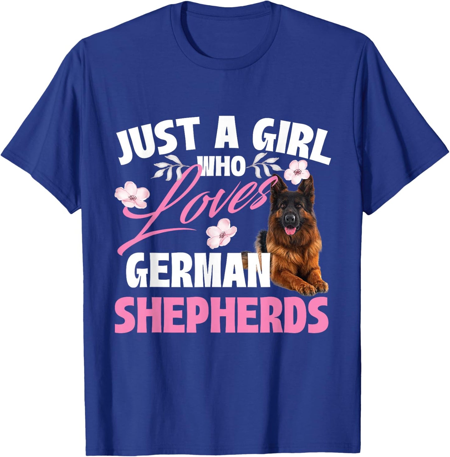 Just A Girl Who Loves German Shepherds - Canine Dog Lover T-Shirt - T-Shirt | Royal
