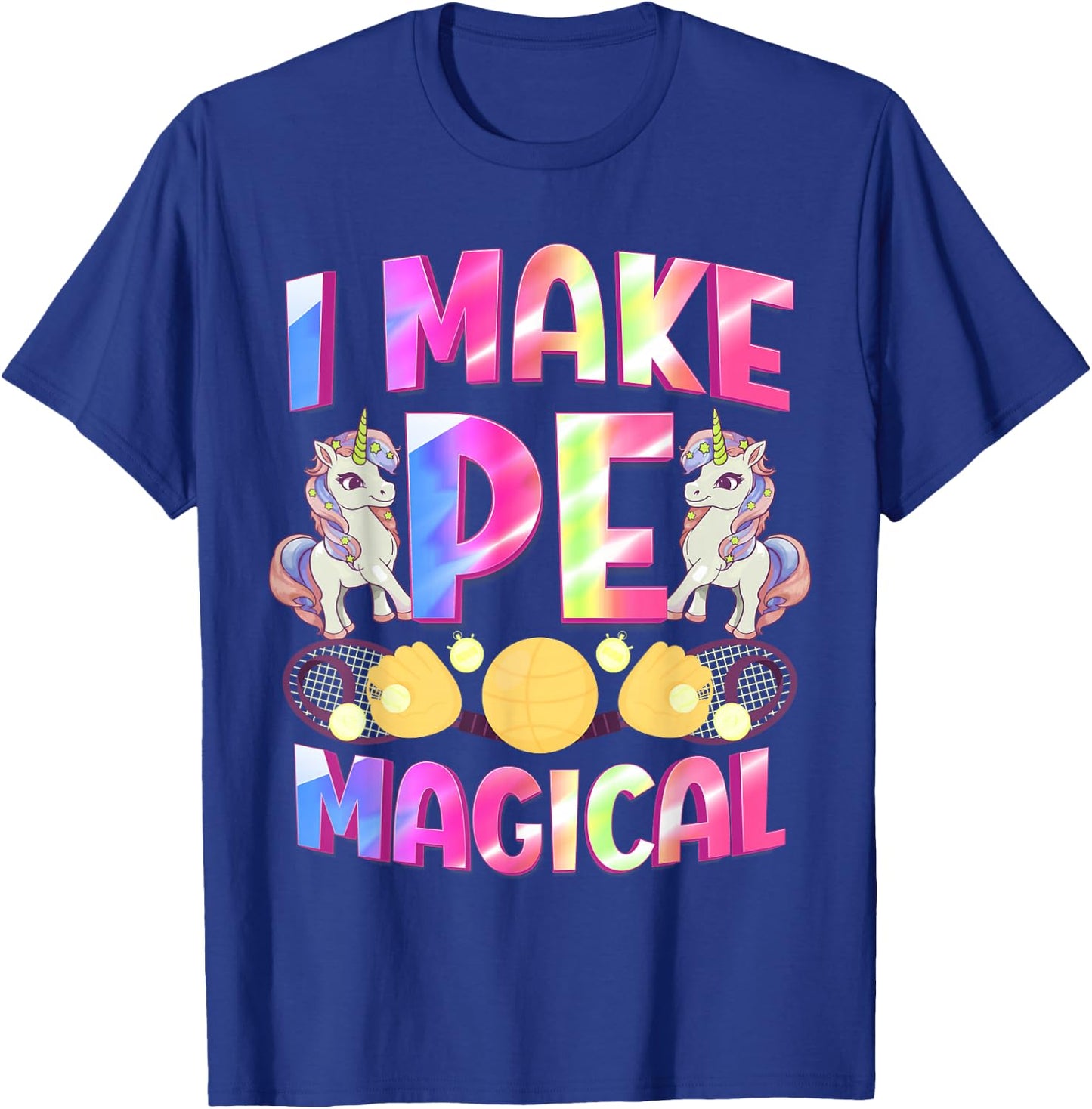 PE Teacher I Make Pe Magical Physical Education Unicorn T-Shirt - T-Shirt | Royal