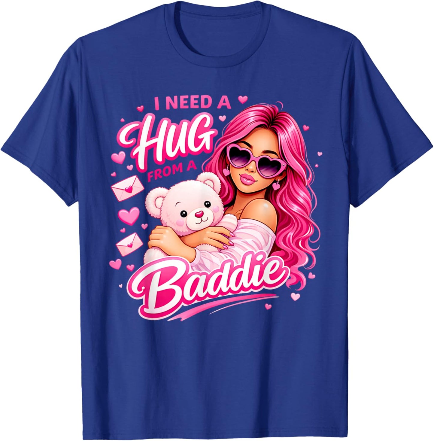 I Need A Hug from A Baddie Funny Sarcastic Quote T-Shirt - T-Shirt | Royal
