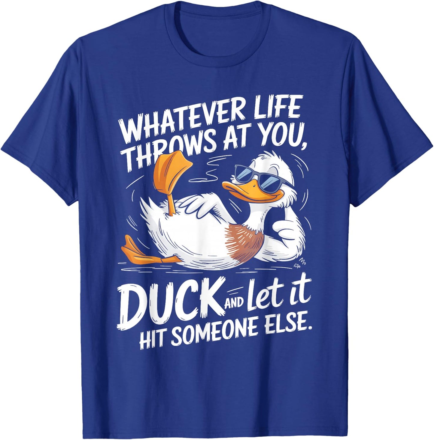 Duck Quote Humor Graphic for Sarcasm Fans T-Shirt - T-Shirt | Royal