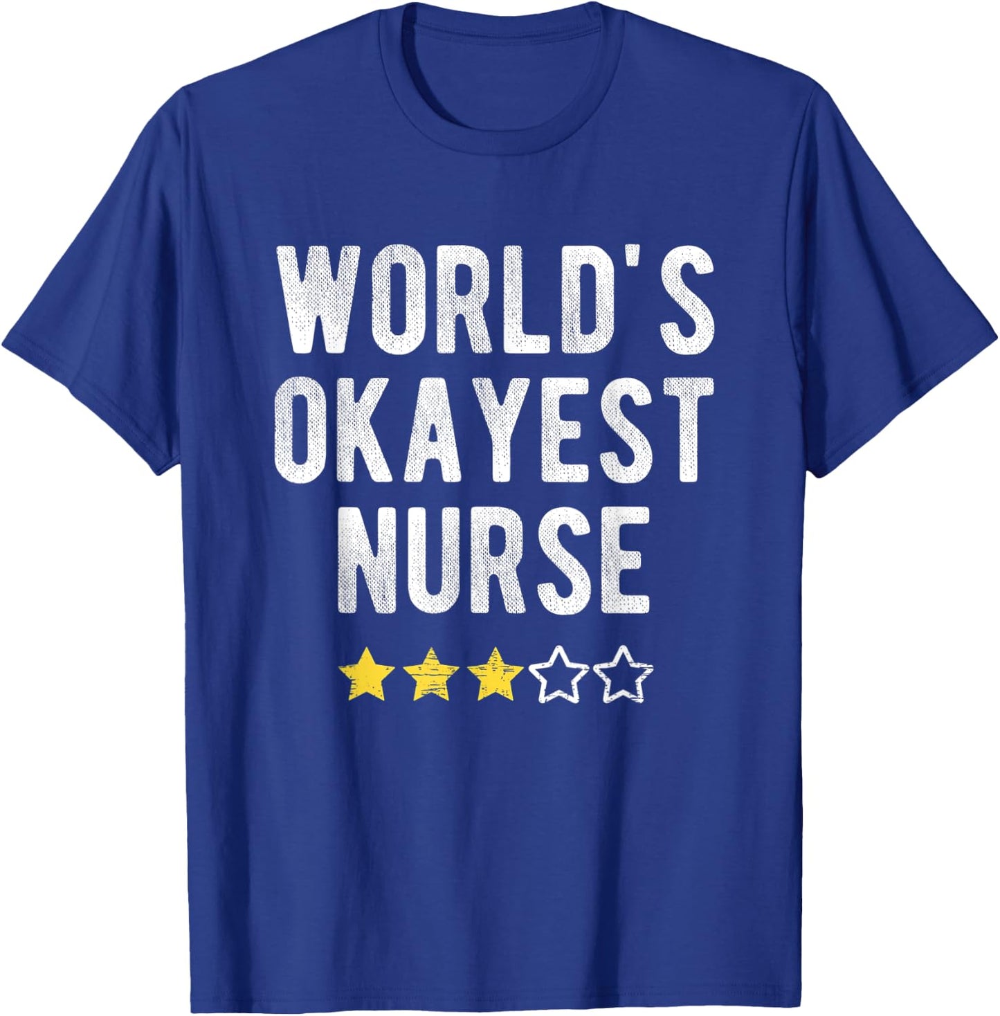 Worlds #1 Okayest Nurse Funny Costume Best Medical Nursing T-Shirt - T-Shirt | Royal