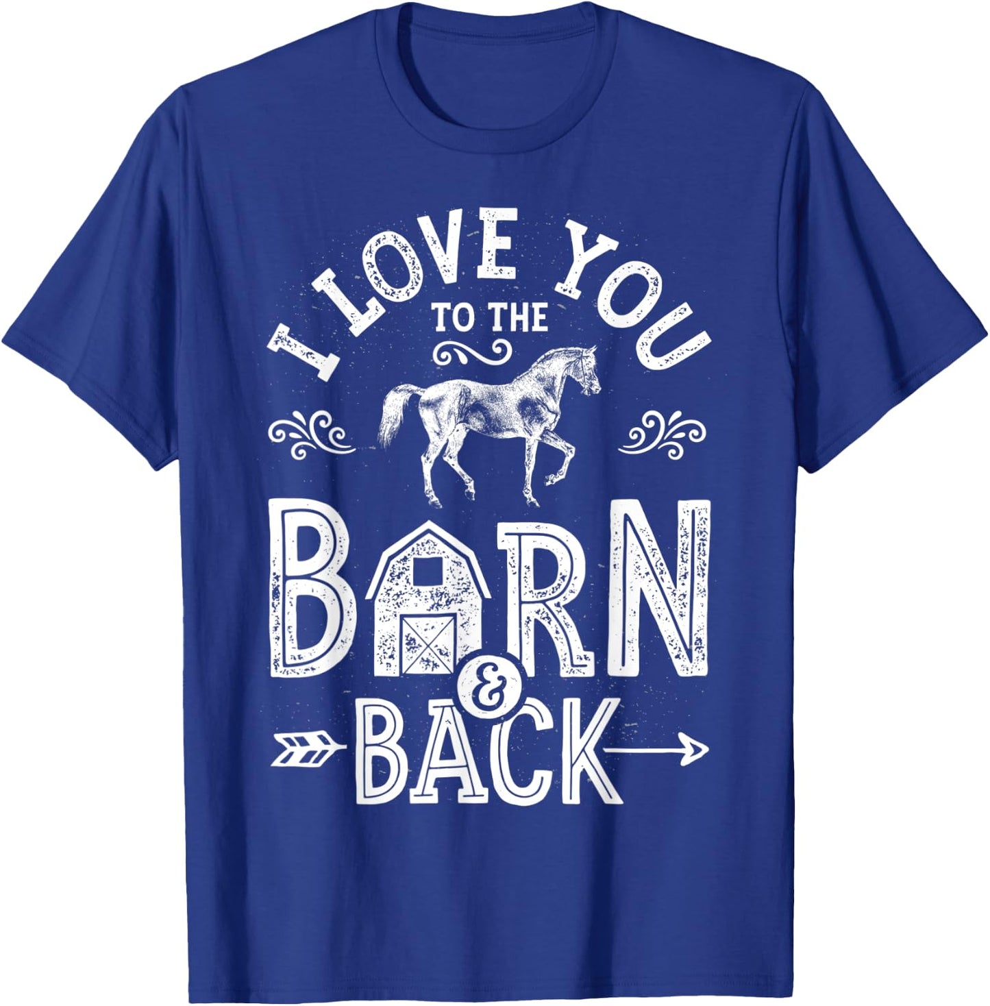 I Love You To The Barn And Back Horse Girl Horseback Riding T-Shirt - T-Shirt | Royal