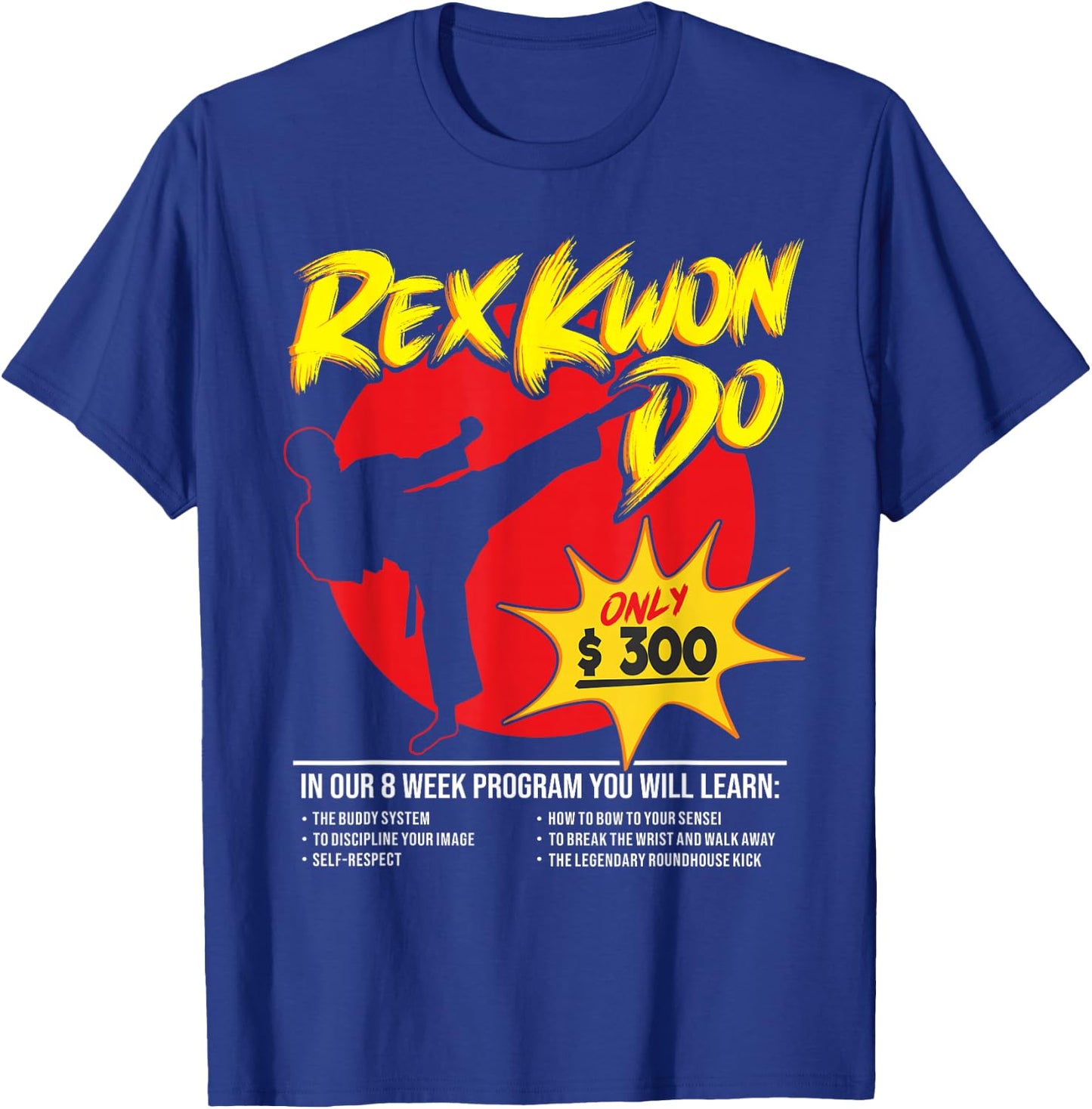 Rex Kwon Do - 8 Week Program Martial Arts T-Shirt - T-Shirt | Royal