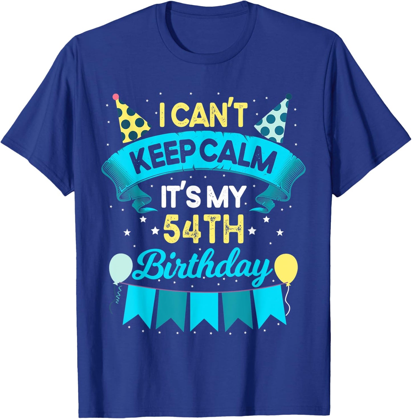 54 Year Old Men Women Birthday Gift It's My 54th Birthday T-Shirt - T-Shirt | Royal