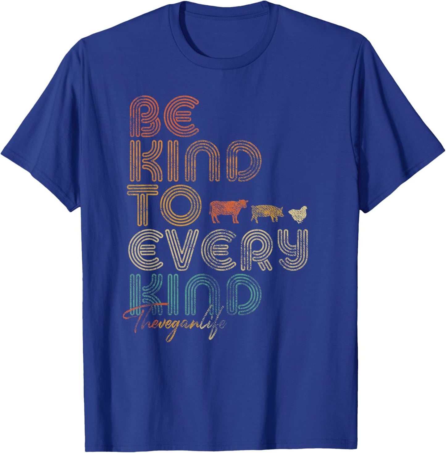 Be Kind To Every Kind Shirt. Retro, 70's Vegan Life T-Shirt - T-Shirt | Royal