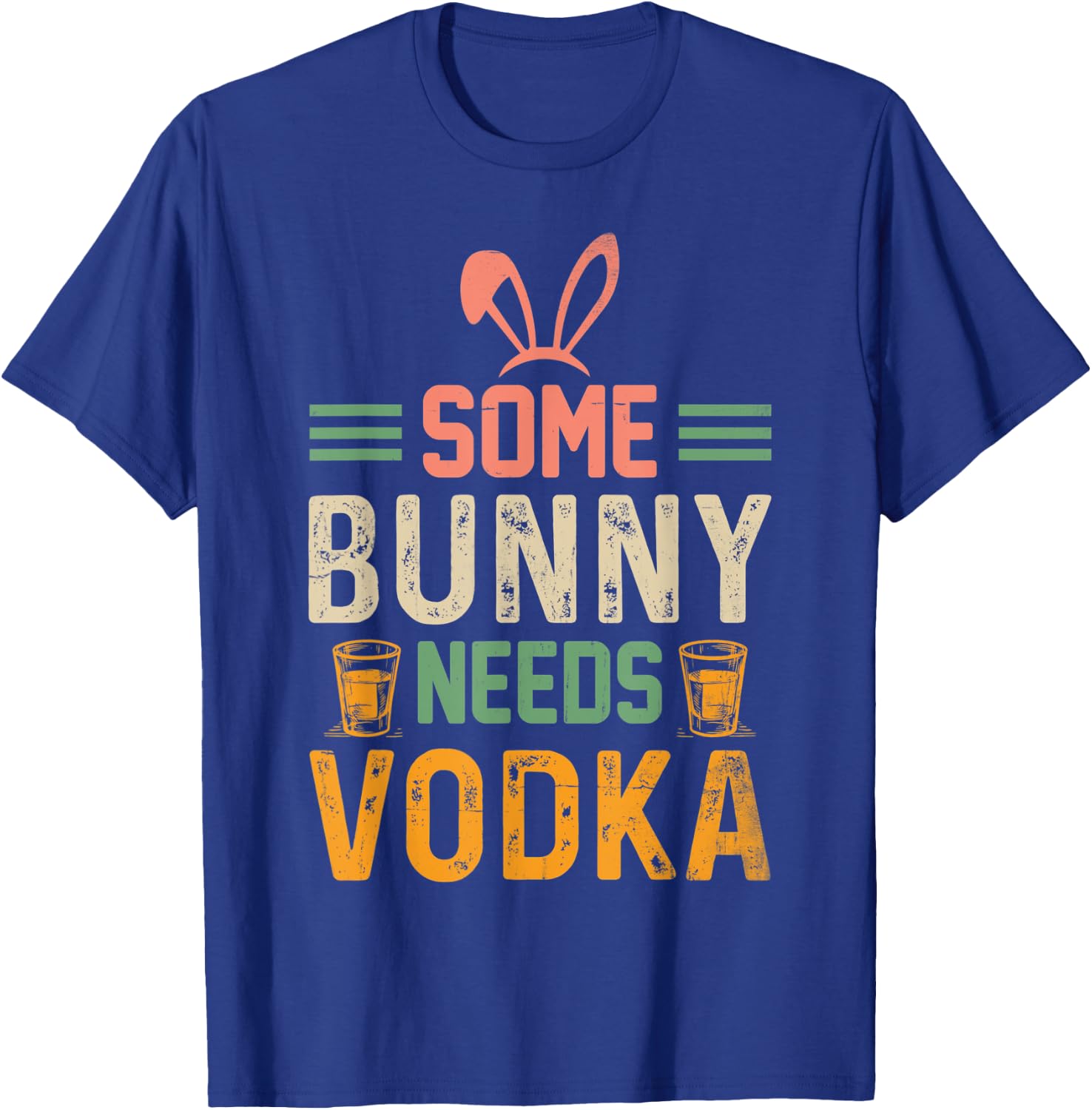 Some Bunny Needs Vodka , Easter , Easter T-Shirt - T-Shirt | Royal