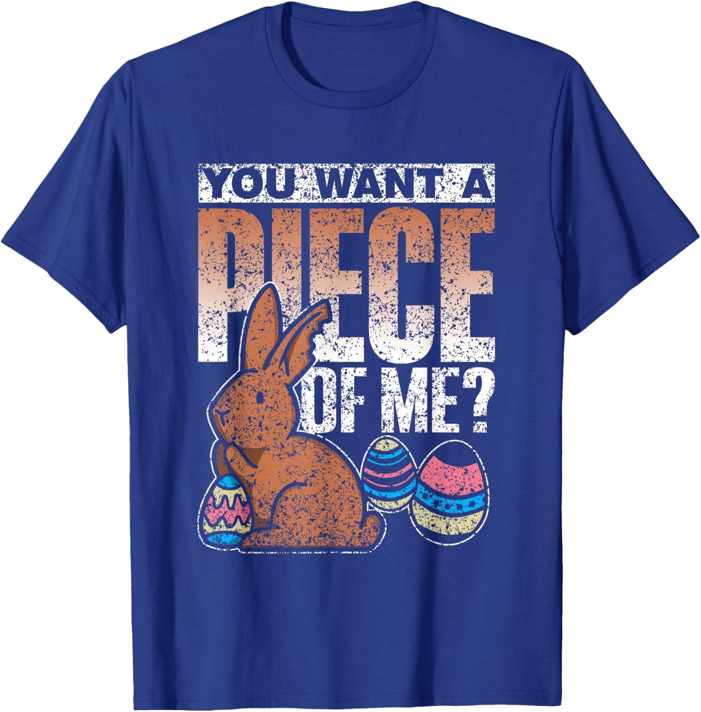 You Want A Piece Of Me Bunny Egg Happy Easter T-Shirt - T-Shirt | Royal