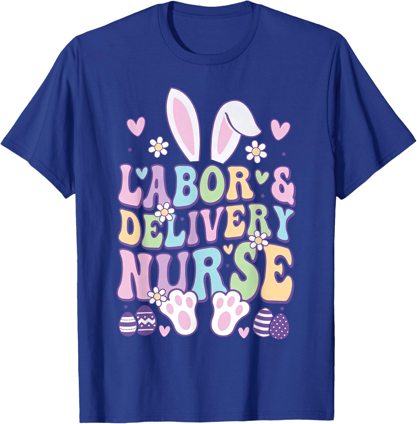 Labor And Delivery L&D Nurse Bunny Easter T-Shirt - T-Shirt | Royal