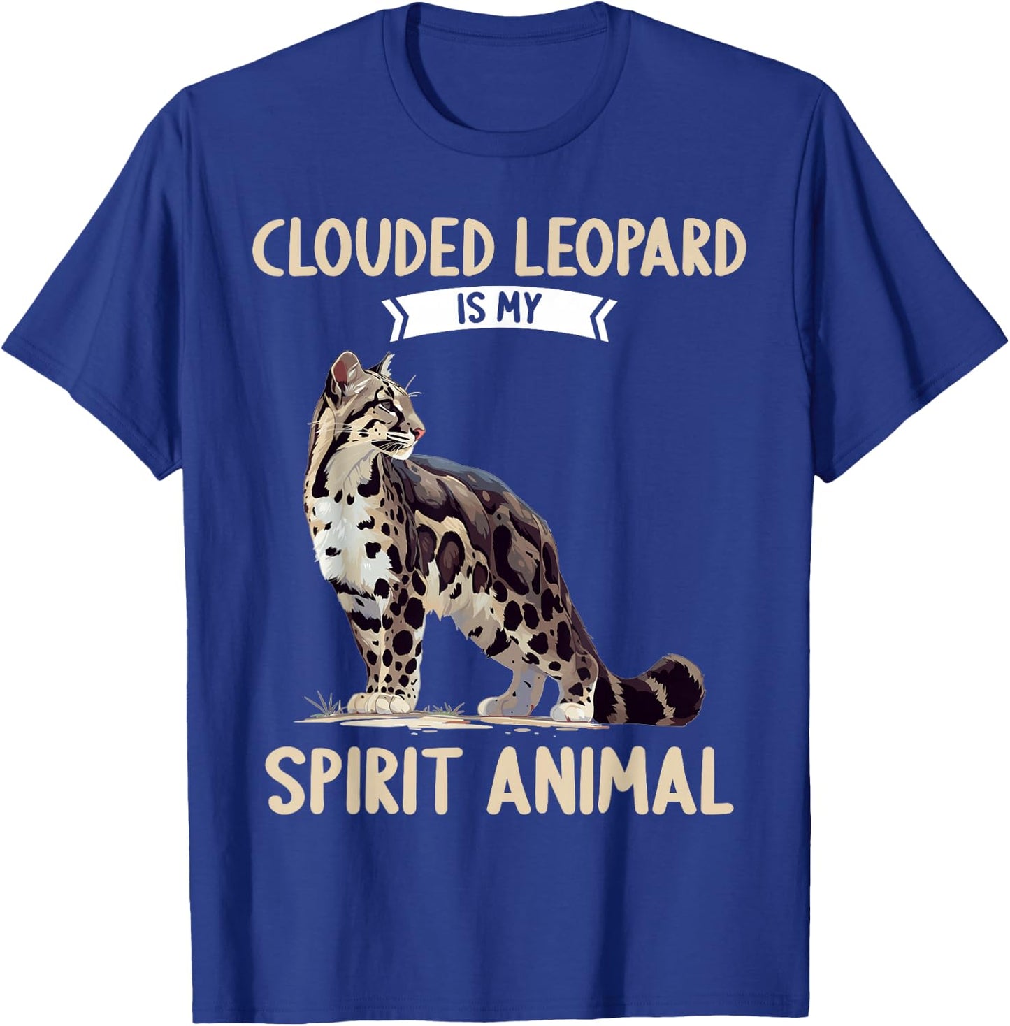 Clouded Leopards Clouded Leopard is my spirit animal T-Shirt - T-Shirt | Royal