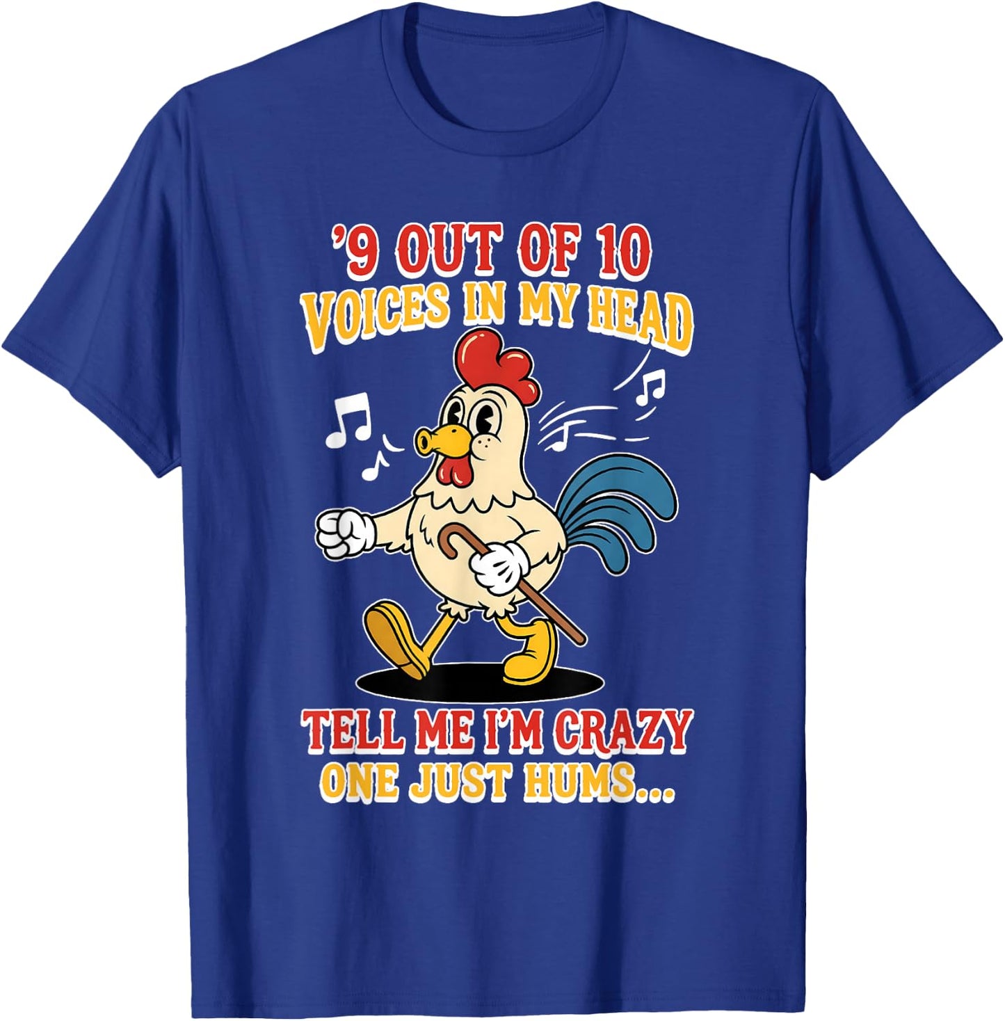 9 Out of 10 Voices in My Head Tell Me I'm Crazy One Just T-Shirt - T-Shirt | Royal
