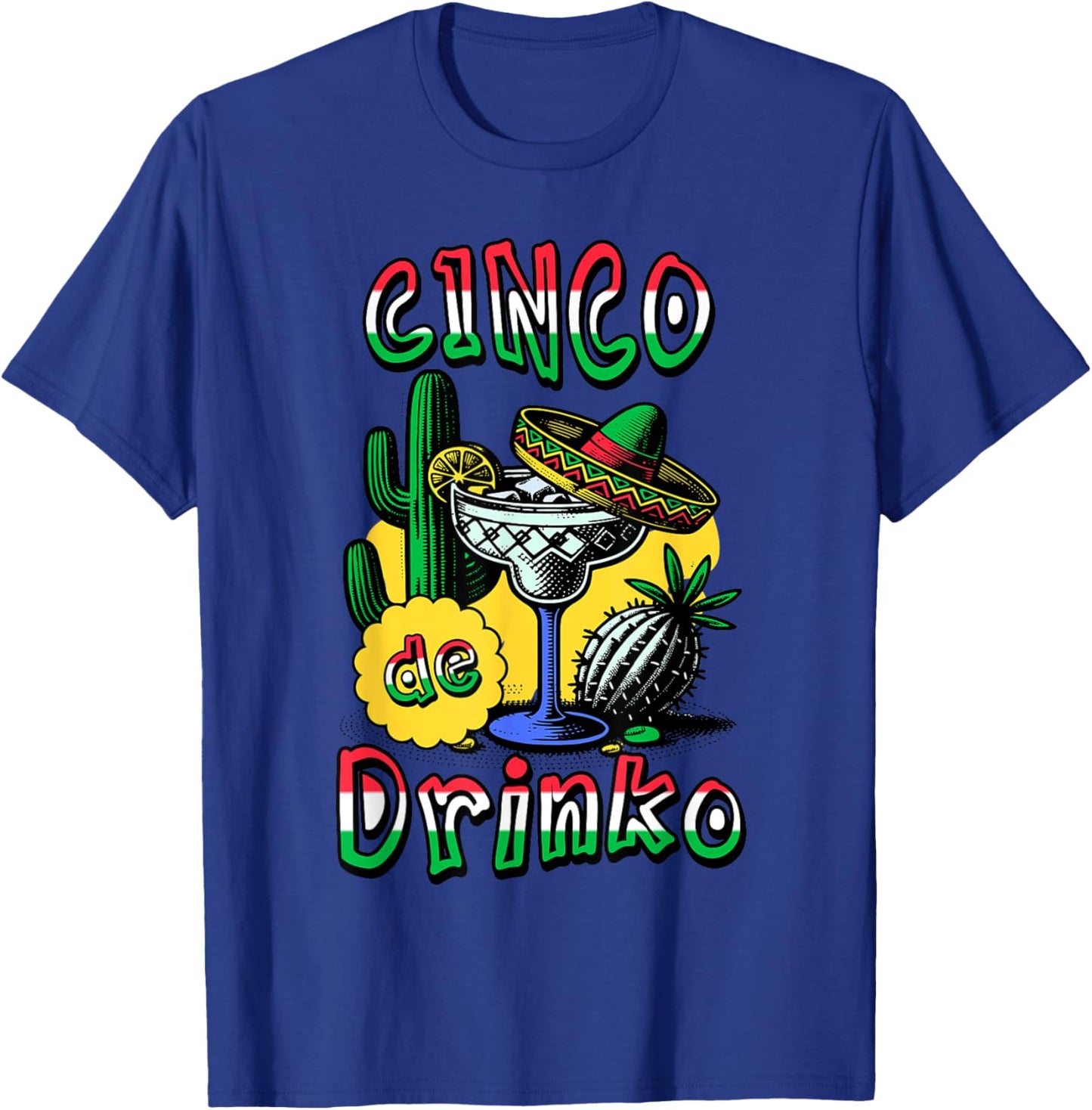 Cinco De Drinko Funny Cinco De Mayo T-Shirt - T-Shirt | Royal