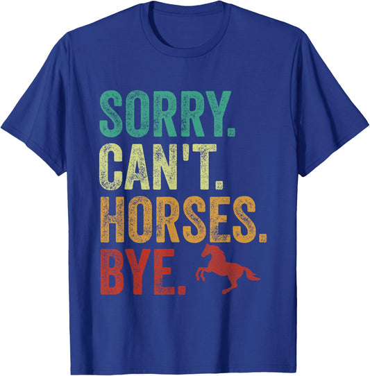 Sorry Can't Horses Bye Vintage Horseback Riding Women Girls T-Shirt - T-Shirt | Royal