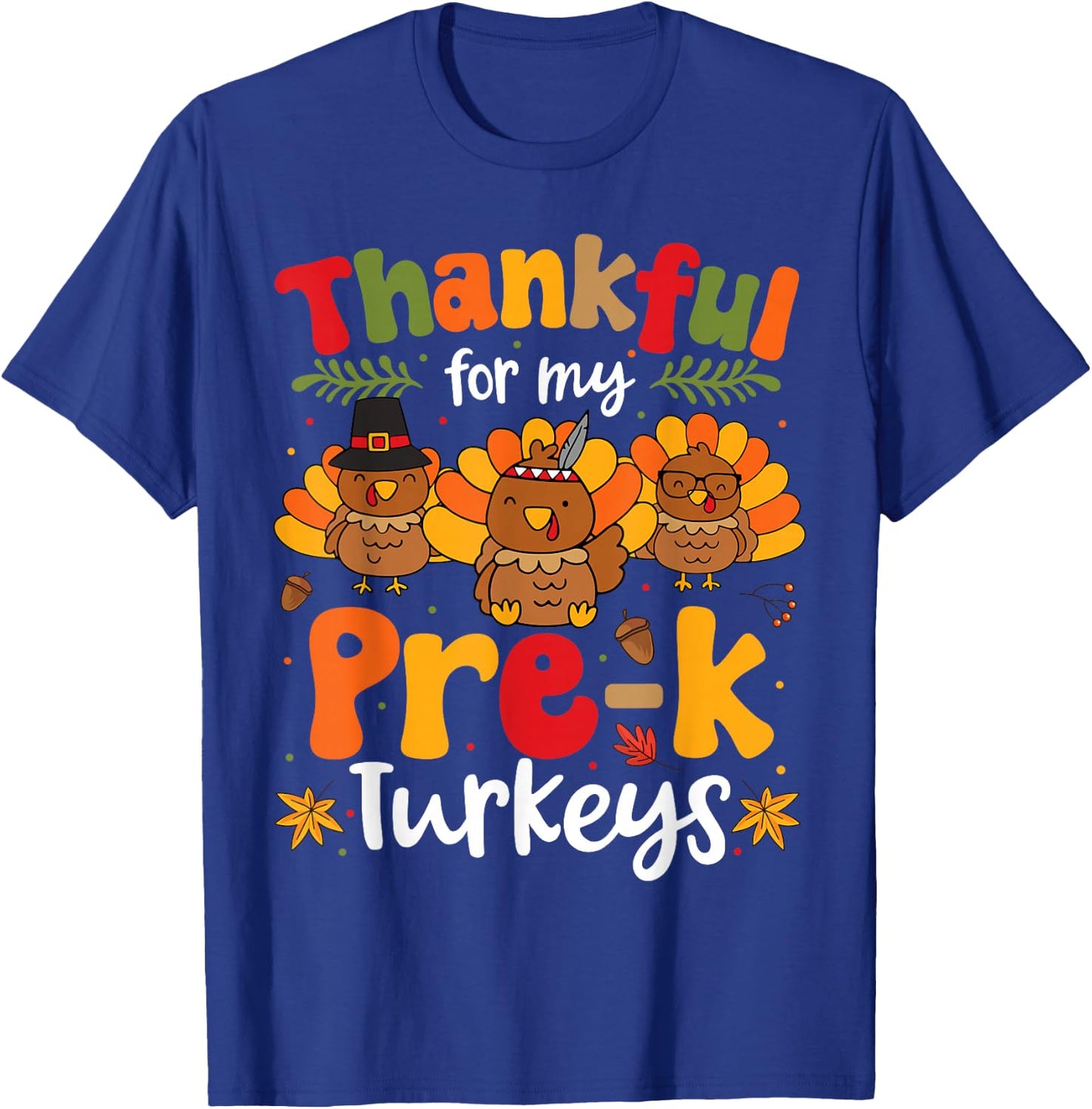 Thankful For My Pre-K Turkeys Thanksgiving Teacher T-Shirt - T-Shirt | Royal