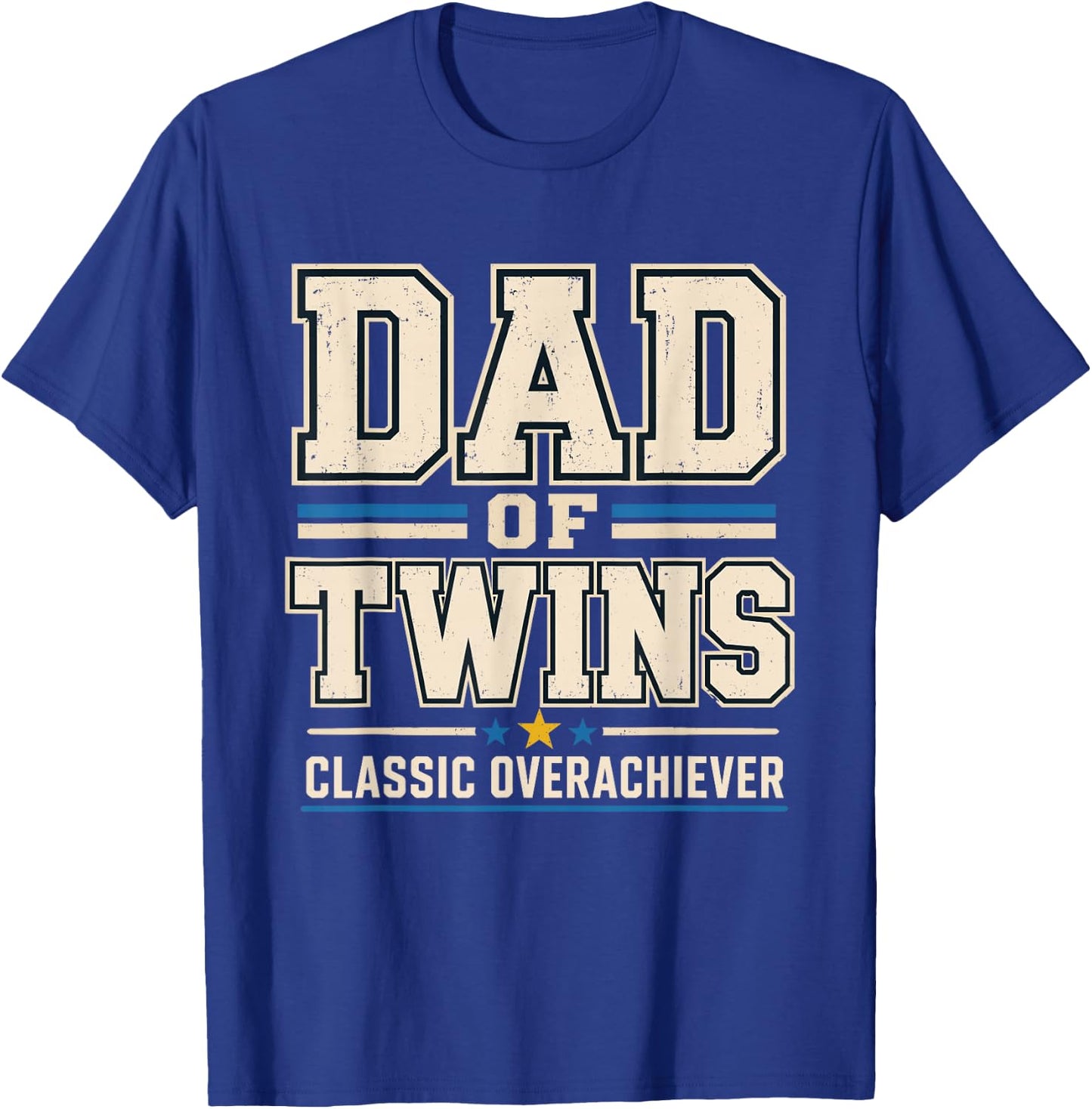 Dad of Twins Classic Overachiever Funny Twin Dad Fathers Day T-Shirt - T-Shirt | Royal