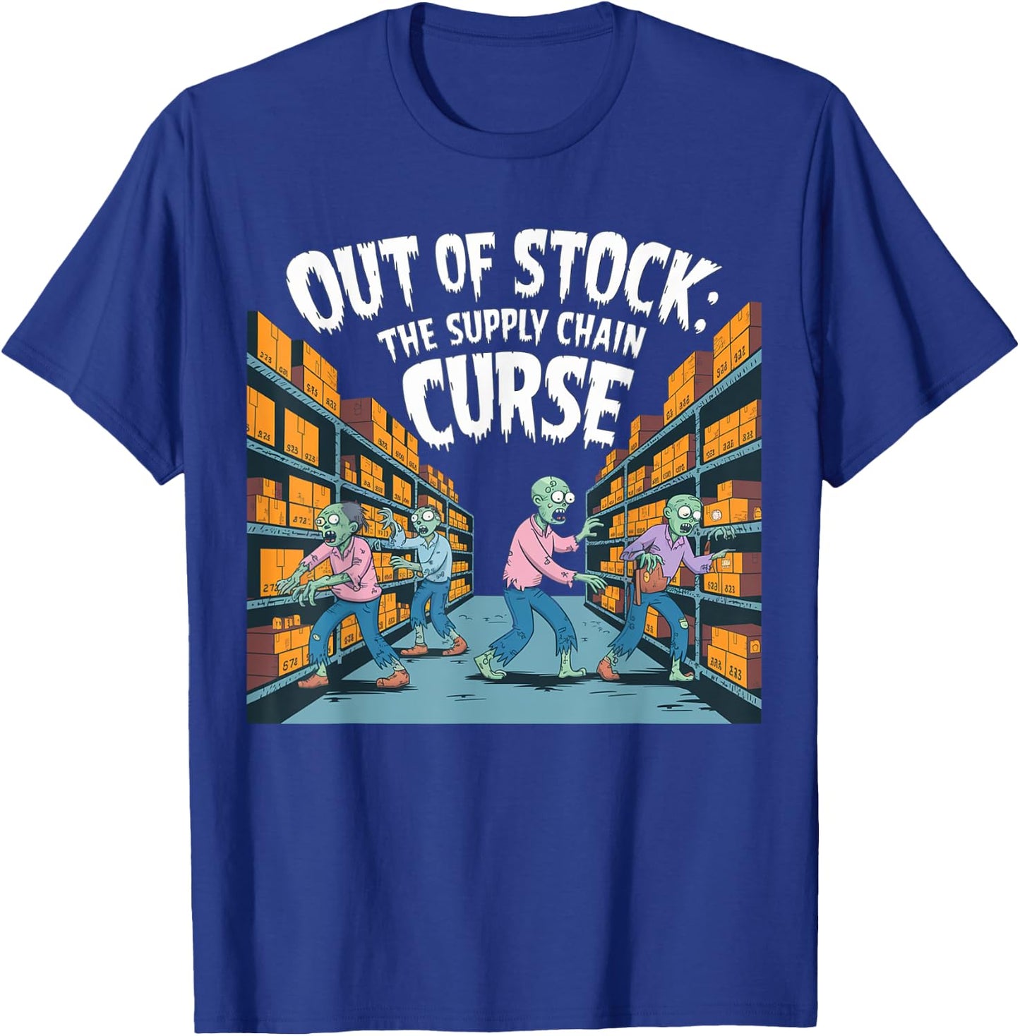 Out of stock, the Supply chain curse. logistics halloween T-Shirt - T-Shirt | Royal