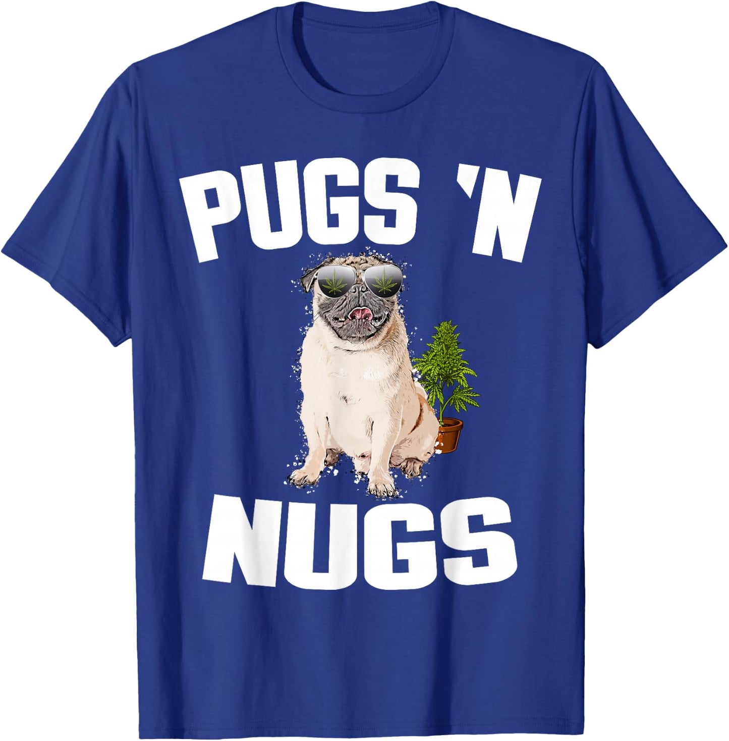 Pugs ´n Nugs Cannabis Pot Weed Smoking Smoke Hash T-Shirt - T-Shirt | Royal