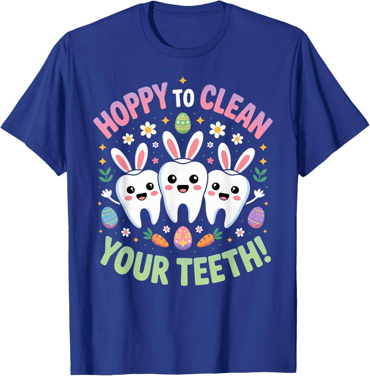 Hoppy To Clean Your Teeth Easter Day Dental Hygiene Squad T-Shirt - T-Shirt | Royal
