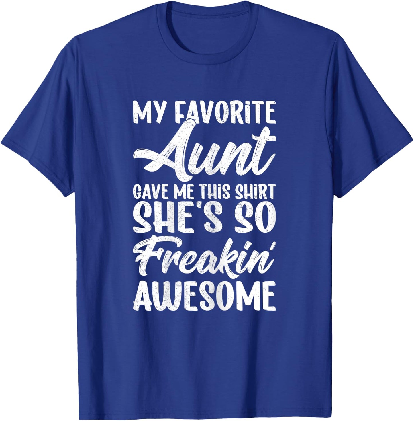 My Favorite Aunt Gave Me This Shirt - Auntie Gifts T-Shirt - T-Shirt | Royal