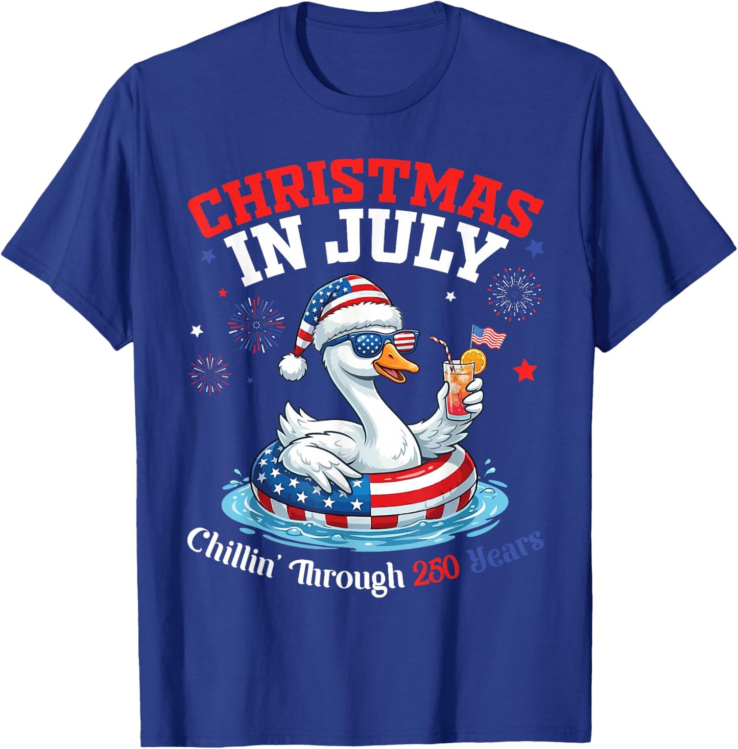 Merry Christmas in July Day Goose Chillin Through 250 Yrs T-Shirt - T-Shirt | Royal