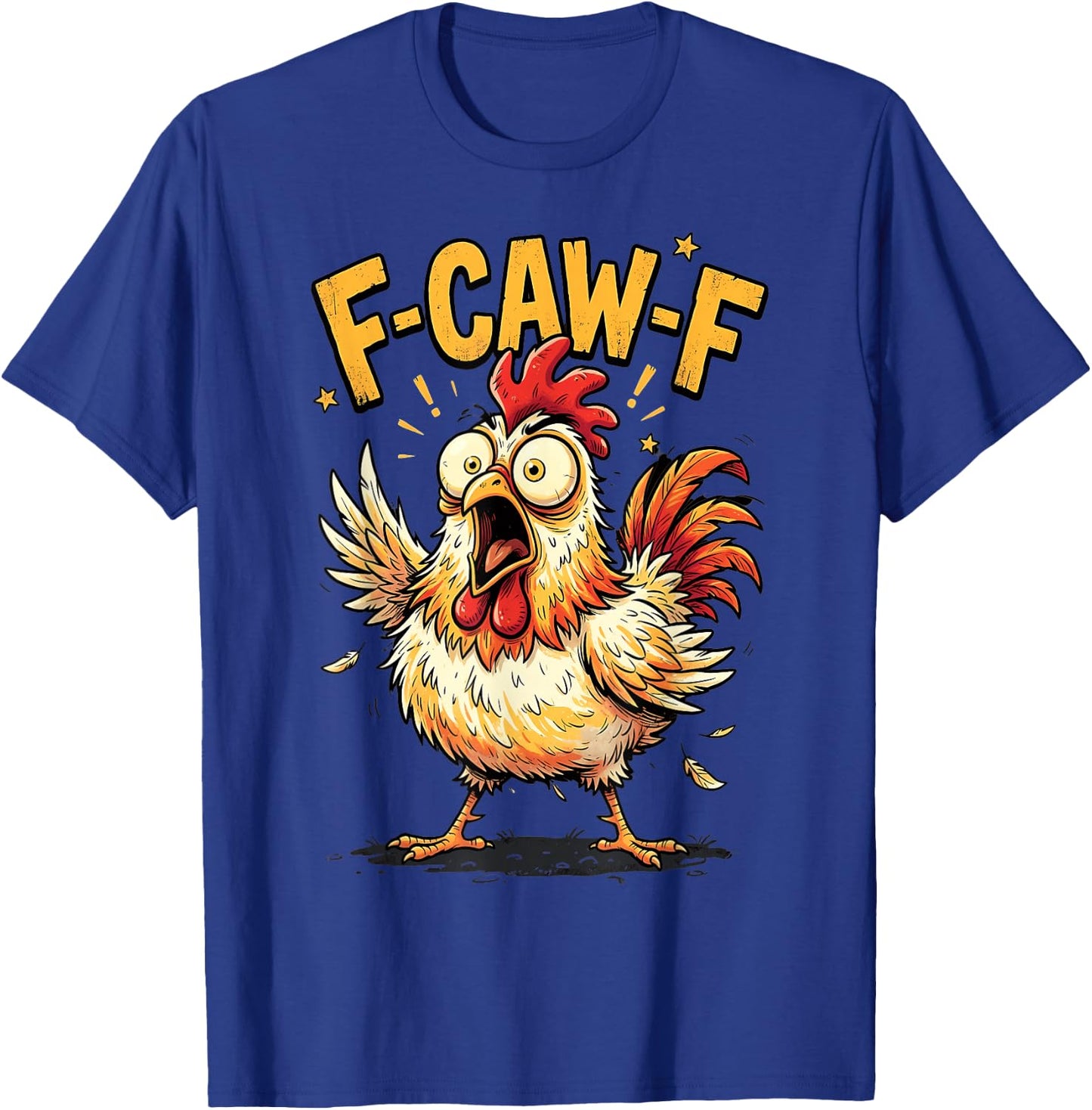 F Caw F Quote Rooster Meme Fawk Fcawf Funny Chicken Humor T-Shirt - T-Shirt | Royal
