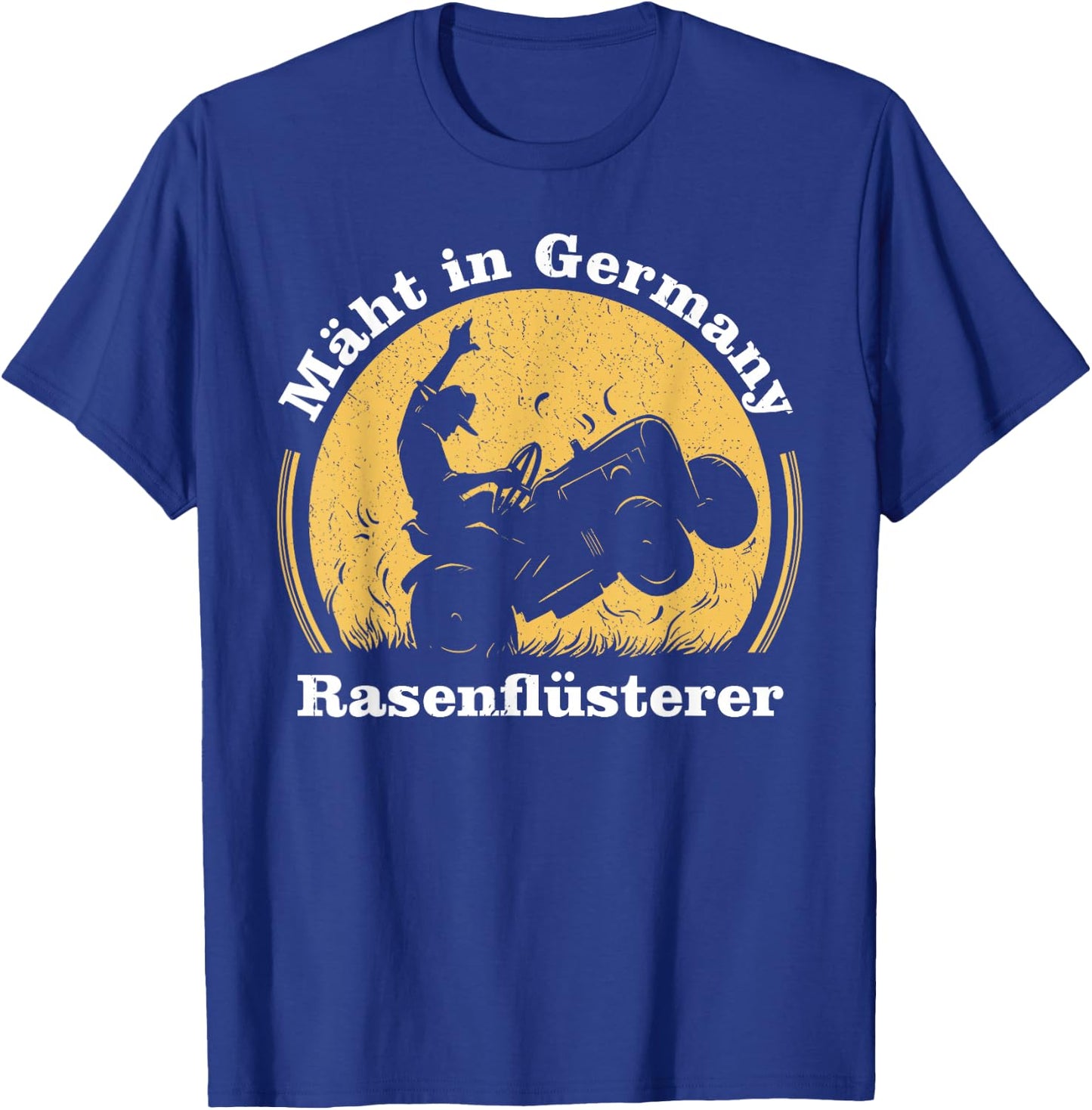 Mäht in germany Rasentraktor Rasenflüsterer rasen mähen T-Shirt - T-Shirt | Royal