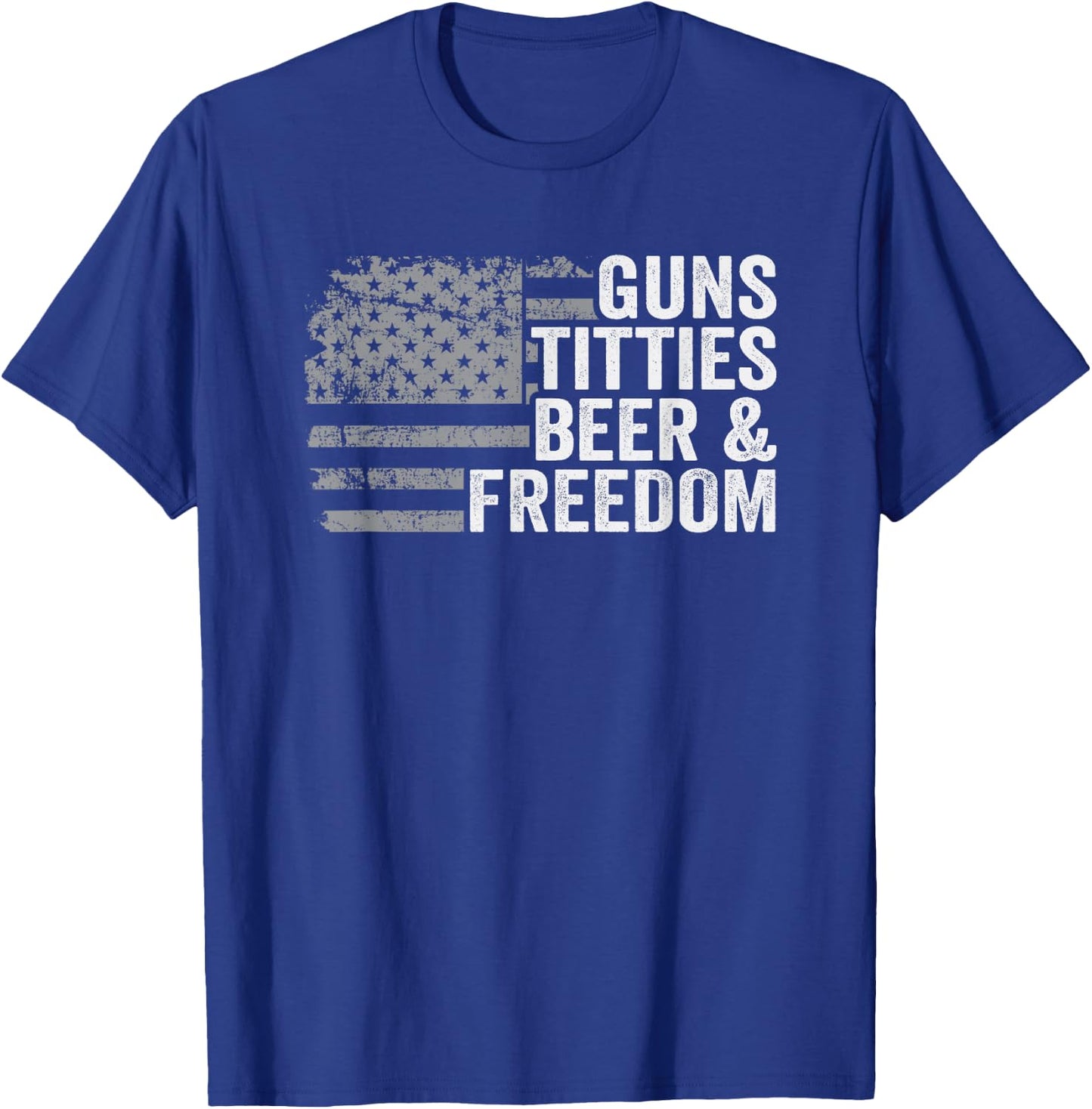 Guns Titties Beer & Freedom - Funny Drinking with USA Flag , black T-Shirt - T-Shirt | Royal