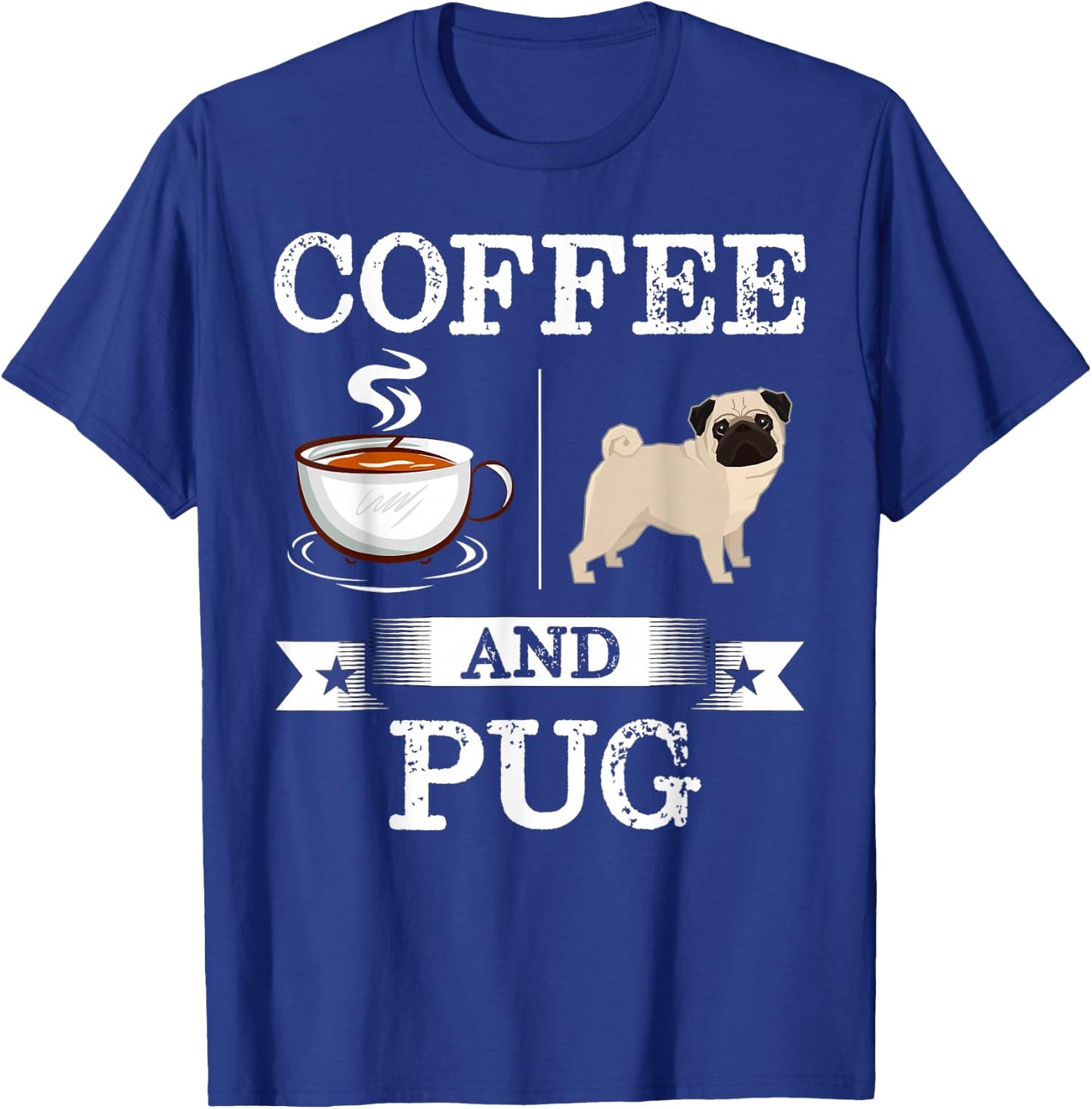 Pug Shirt Coffee And Pug Cute Dog Gift T-Shirt - T-Shirt | Royal