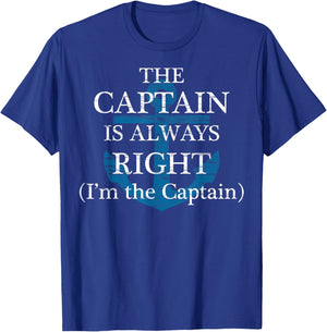 The Captain is Always Right and I'm The Captain | Funny Gift T-Shirt - T-Shirt | Royal
