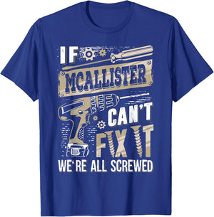 If MCALLISTER Can't Fix It We're All Screwed Family Name T-Shirt - T-Shirt | Royal