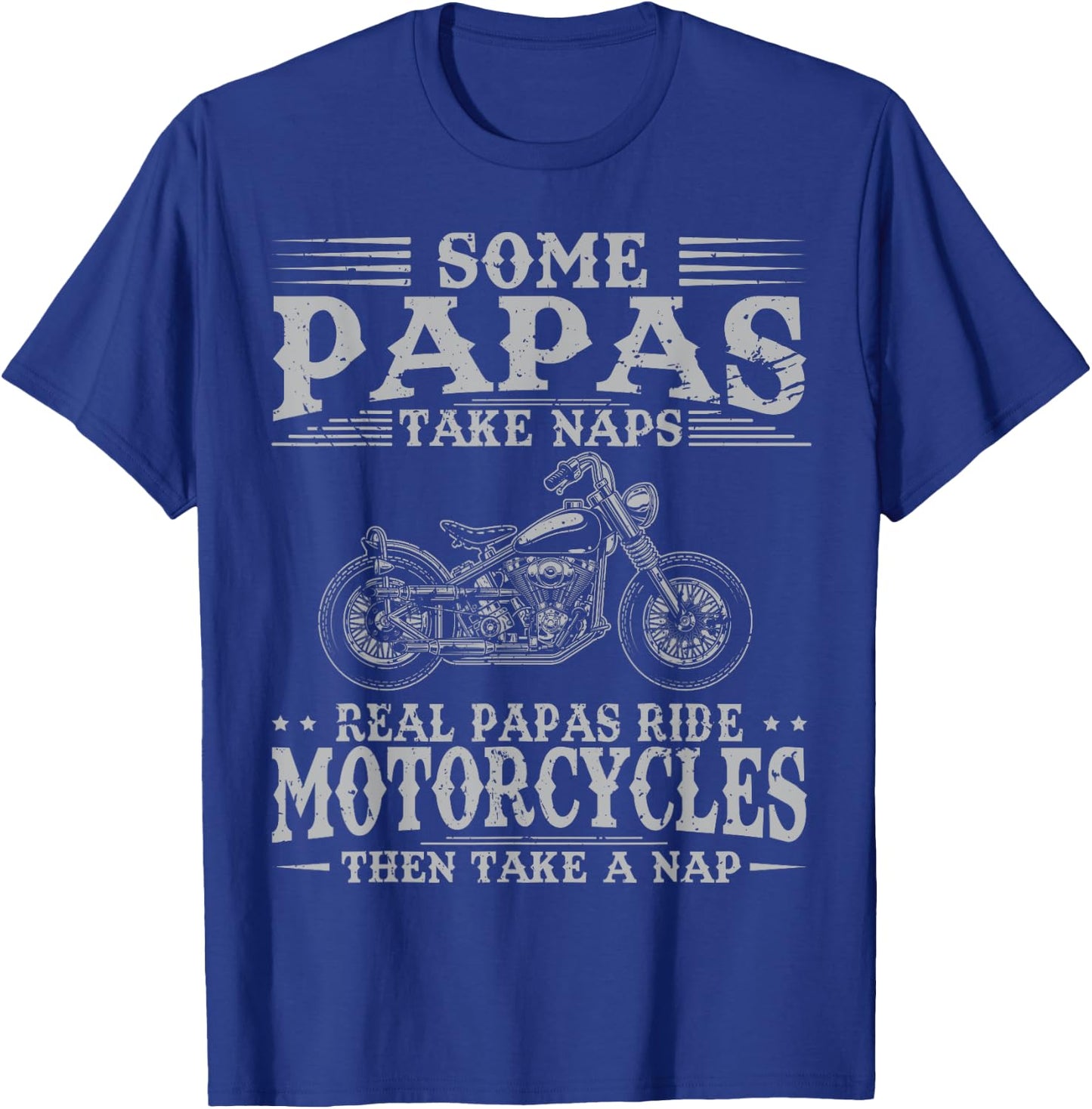 Real Papas Ride Motorcycles Then Take Naps Funny Biker Rider T-Shirt - T-Shirt | Royal