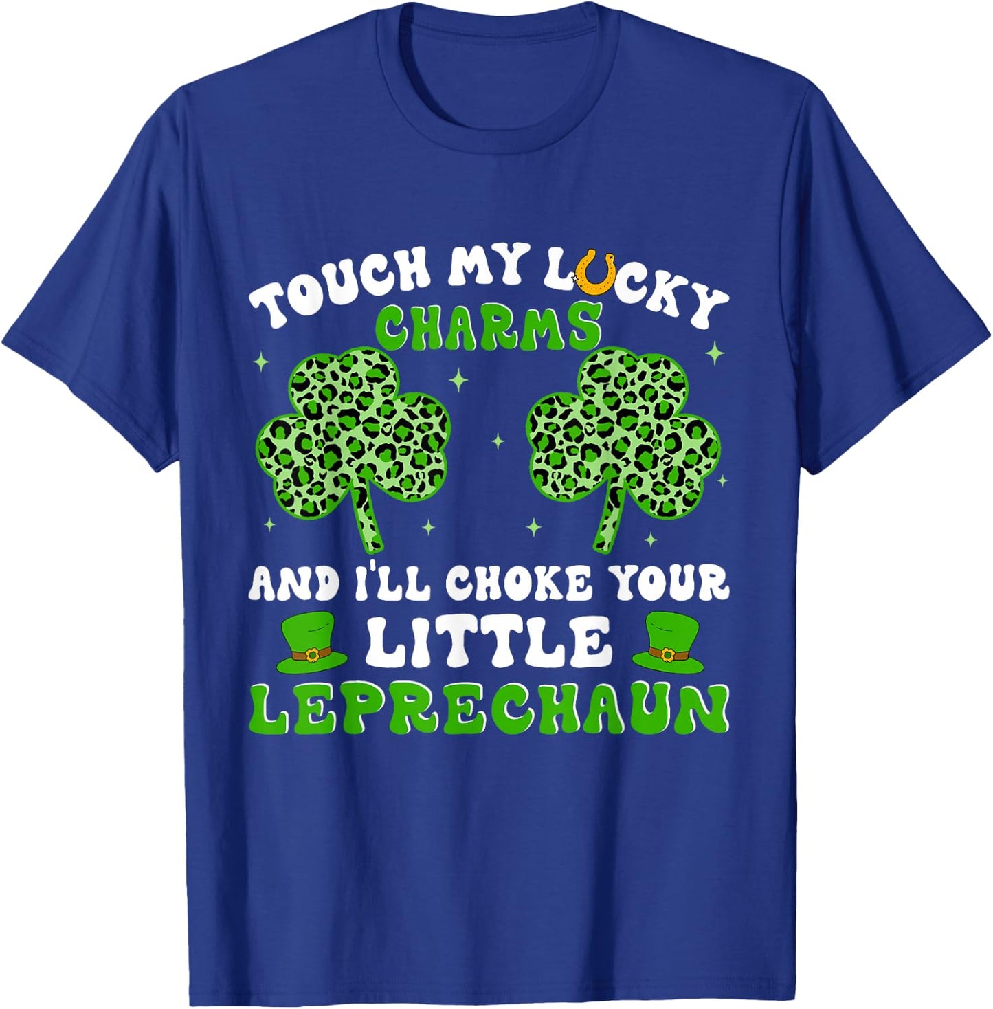Funny St Patricks Day Shirts Touch My Lucky Charm T-Shirt - T-Shirt | Royal