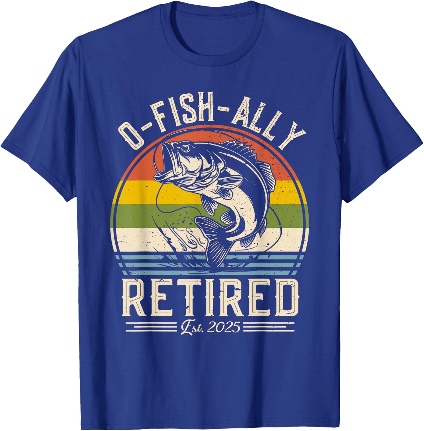 Fisherman Fishing Retirement O-Fish-Ally Retired 2025 T-Shirt - T-Shirt | Royal