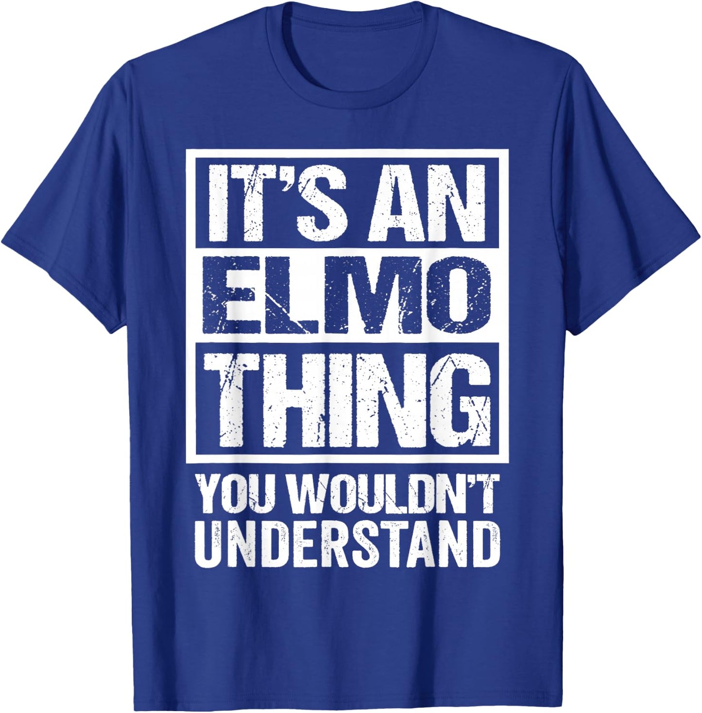 An Elmo Thing You Wouldn't Understand First Name Nickname T-Shirt - T-Shirt | Royal