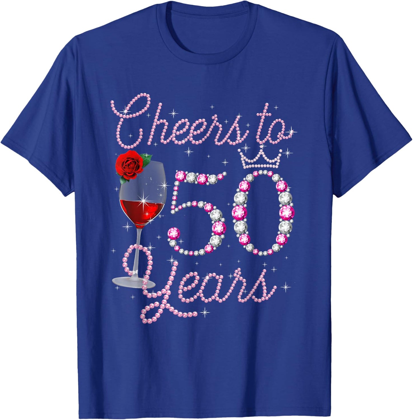 Cheers To 50 Year Old 50th Birthday Queen Drink Wine Diamond T-Shirt - T-Shirt | Royal