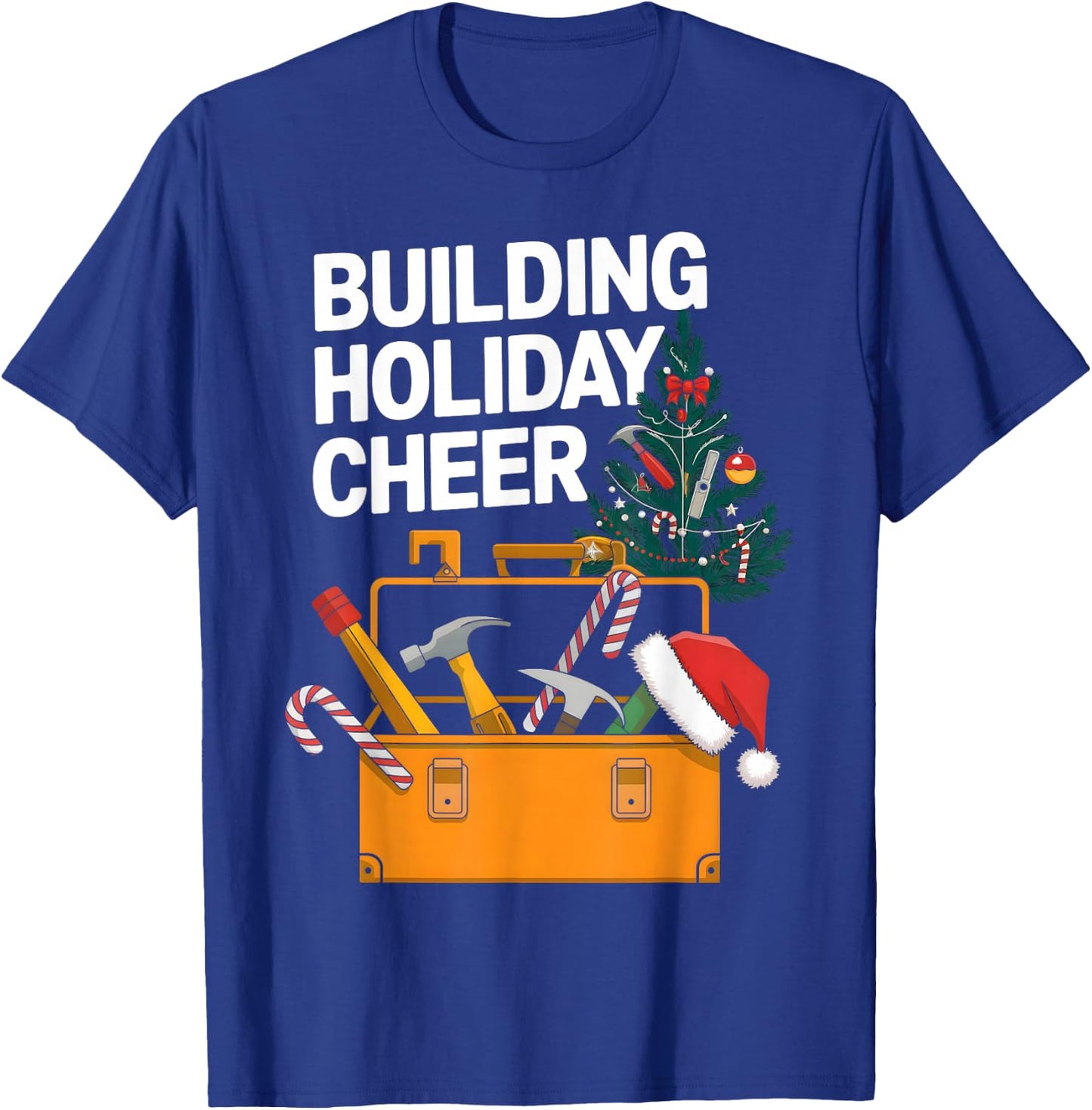 Building Holiday Cheer Christmas Funny Builder Construction T-Shirt - T-Shirt | Royal