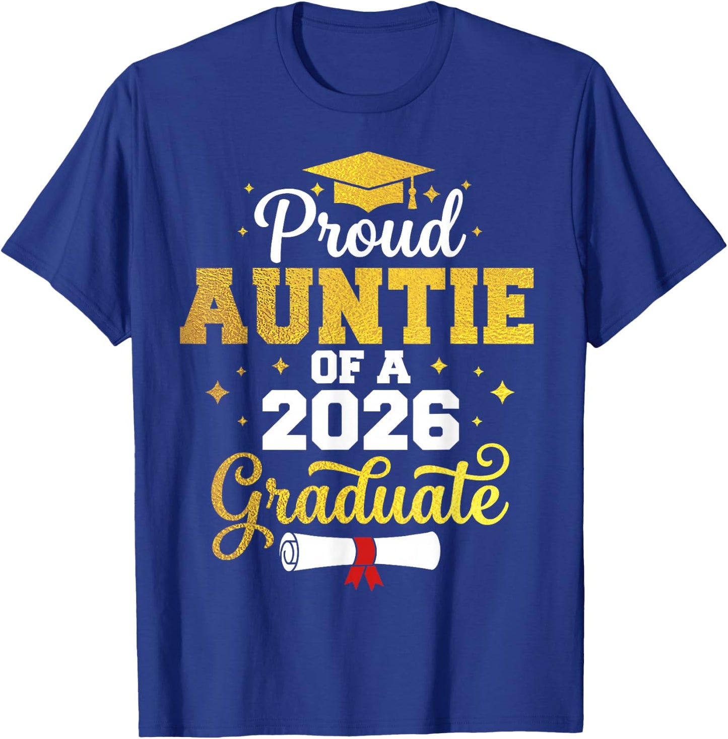Proud Auntie of a Class of 2026 Graduate Auntie Graduation T-Shirt - T-Shirt | Royal