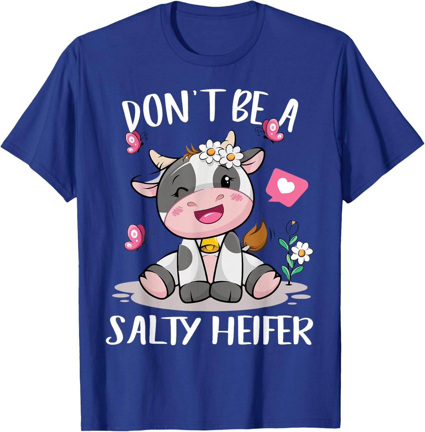 Cow-Shirt Dont Be Salty-Heifer Cute Farming Toddler Girl T-Shirt - T-Shirt | Royal