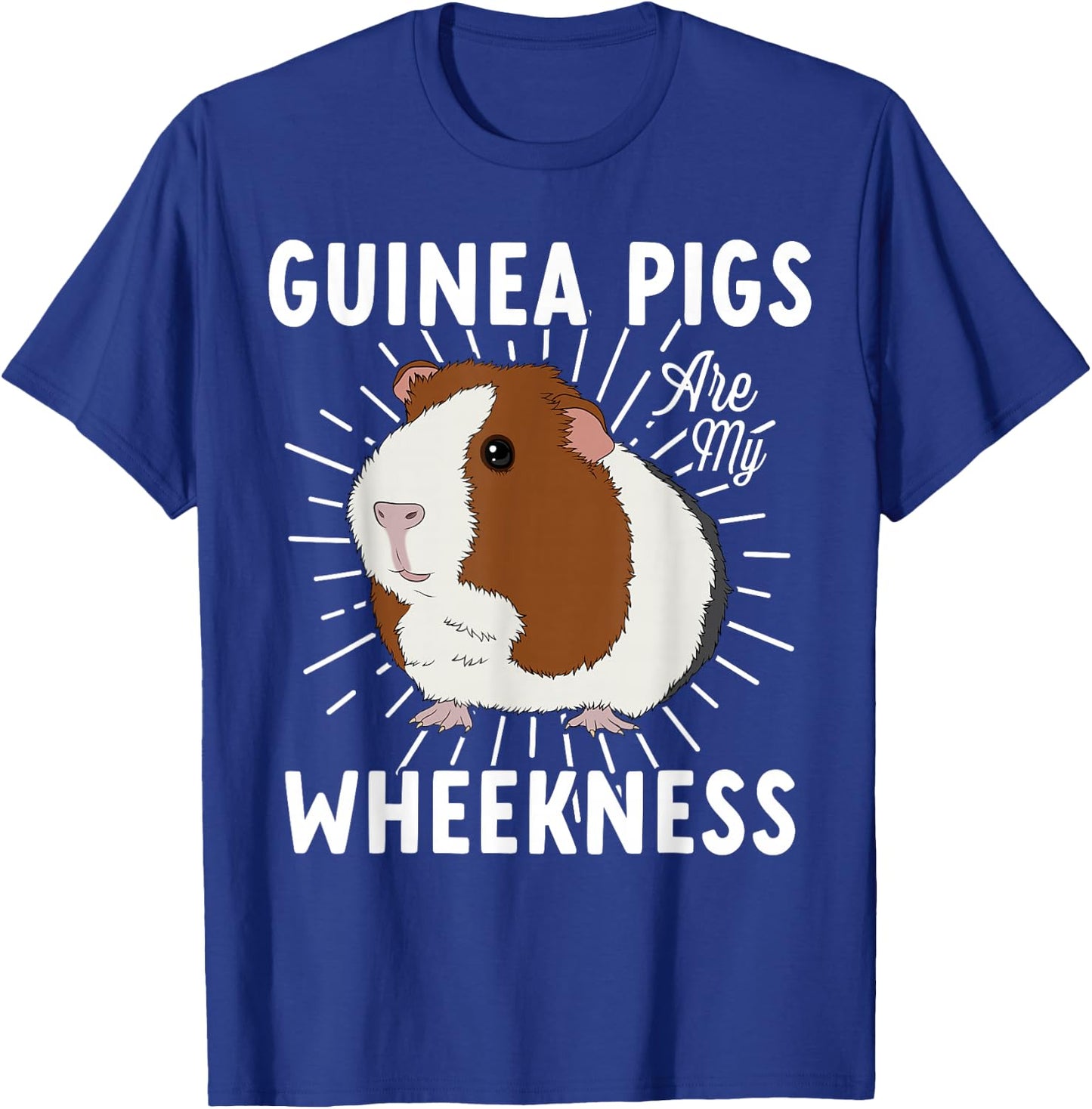 Funny Guinea Pig Lover Guinea Pigs Are My Wheekness Cute T-Shirt - T-Shirt | Royal
