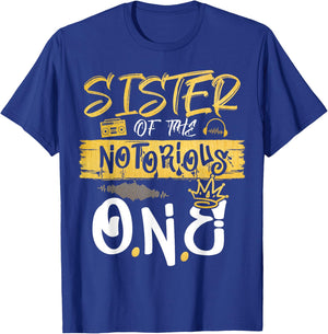Sister Of The Notorious One Old School Hip Hop 1st Birthday T-Shirt - T-Shirt | Royal