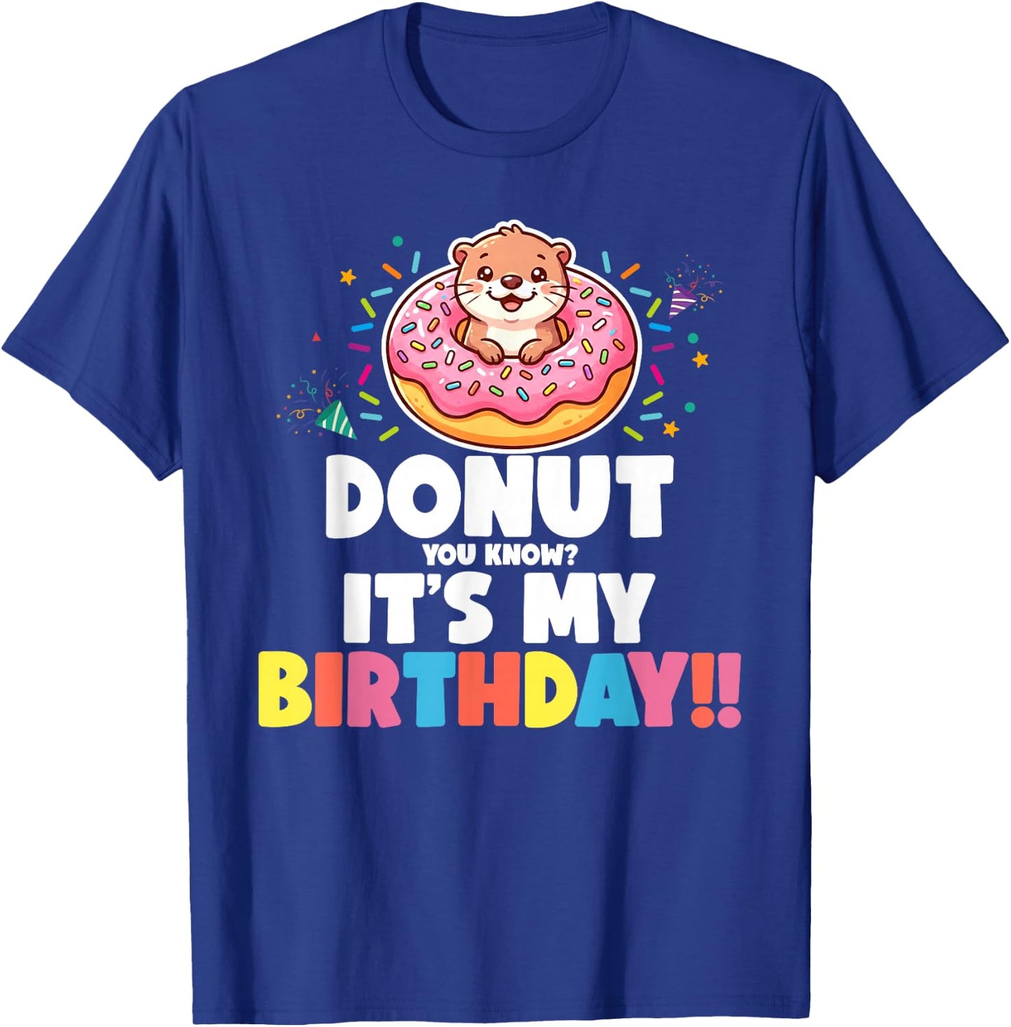 Donut You Know It's My Birthday Sea Otter Doughnut Lover T-Shirt - T-Shirt | Royal